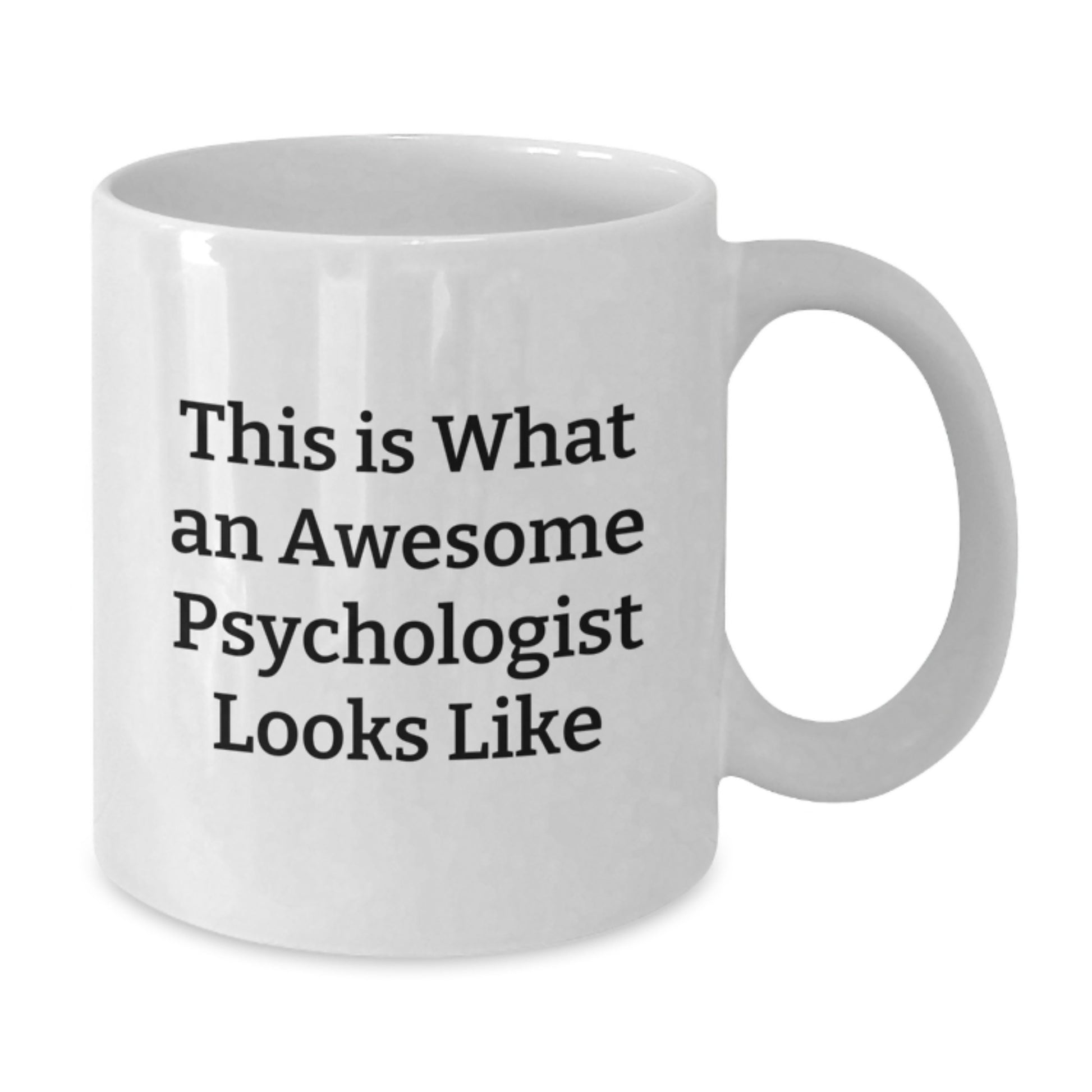 Funny Psychologist Gifts, White Coffee Mug, Inspirational Quote - 'This Is What An Awesome Psychologist Looks Like' Gifts from Friends for Birthday - Additional