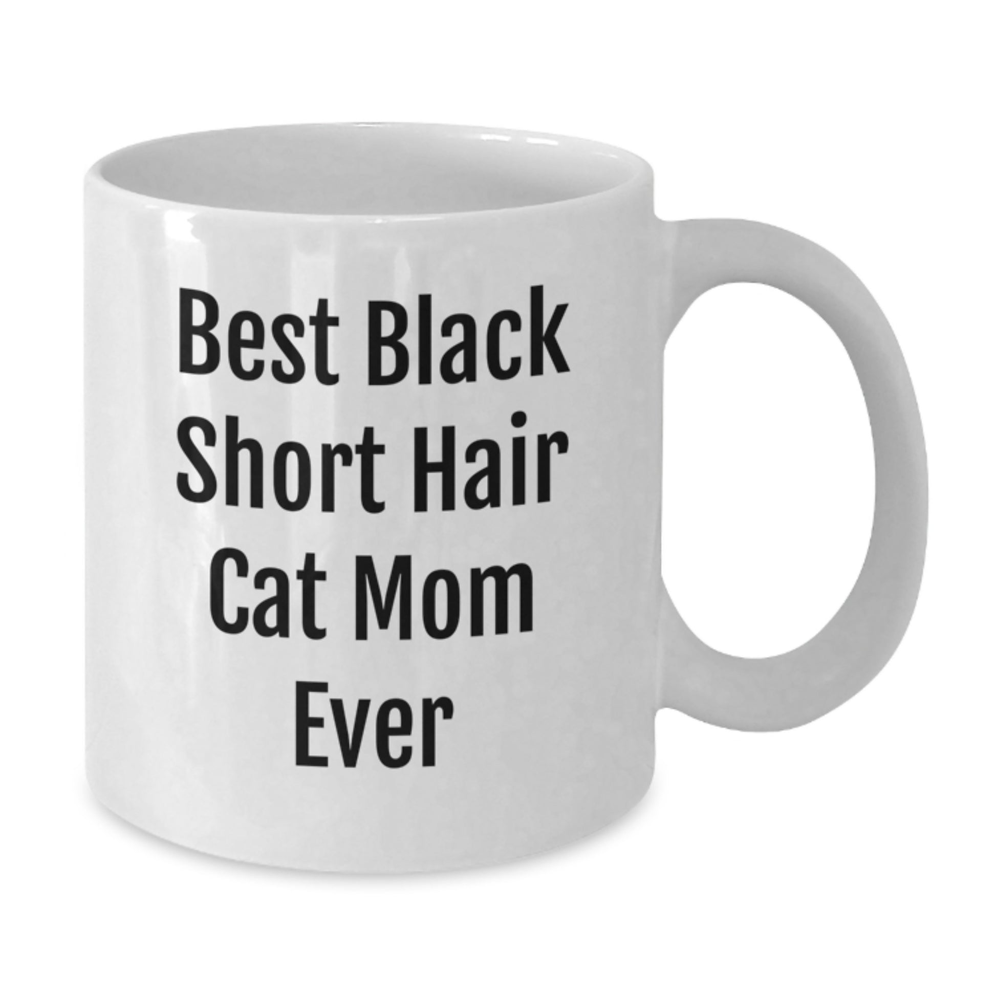 Black Short Hair Cat Mom Funny White Coffee Mug Gifts from Friends for Birthday - Additional