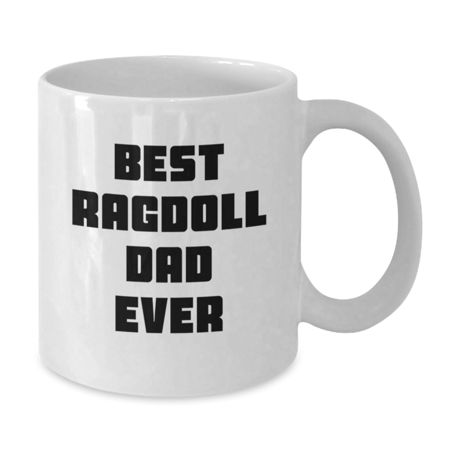 Ragdoll Cat Lovers' Funny Coffee Mug, Best Dad Ever Gift for Birthday, White 11oz or 15oz Ceramic Mug from Friends or Family - Additional