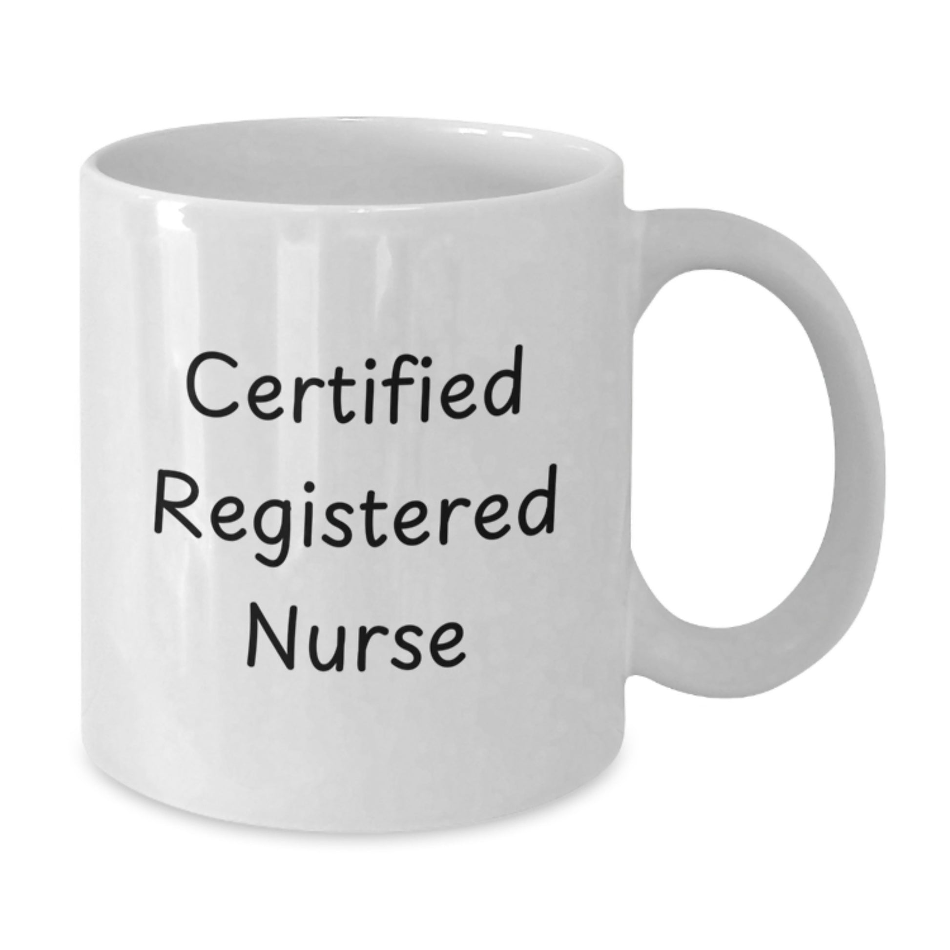 Funny Quote Gifts from Friends to Registered Nurse on Birthday - White Coffee Mug, 11oz or 15oz, Ceramic, Microwave and Dishwasher Safe - Additional