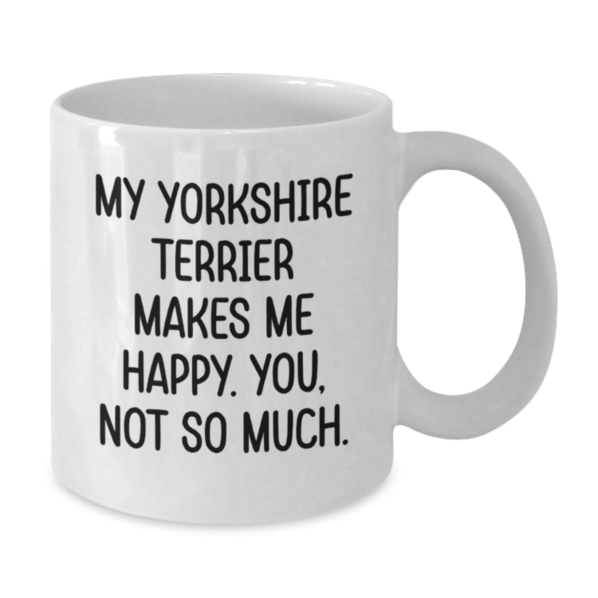 Funny Yorkshire Terrier Dog Lovers Gifts from Friends and Family for Graduation - White Coffee Mug - Additional
