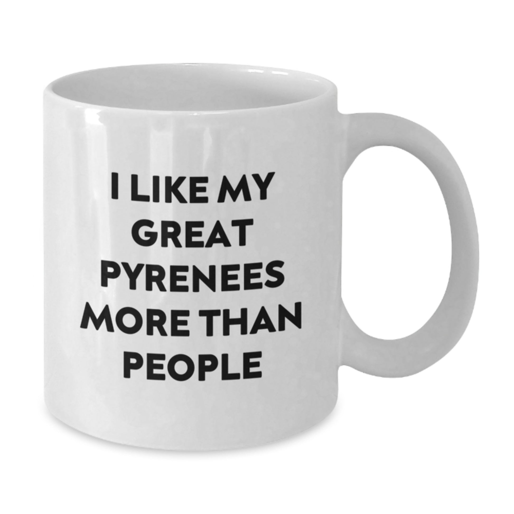 Funny Great Pyrenees Dog Lovers White Coffee Mug, Gifts from Friends and Family for Her, I Like My Great Pyrenees More Than People Birthday Unique Gifts - Additional