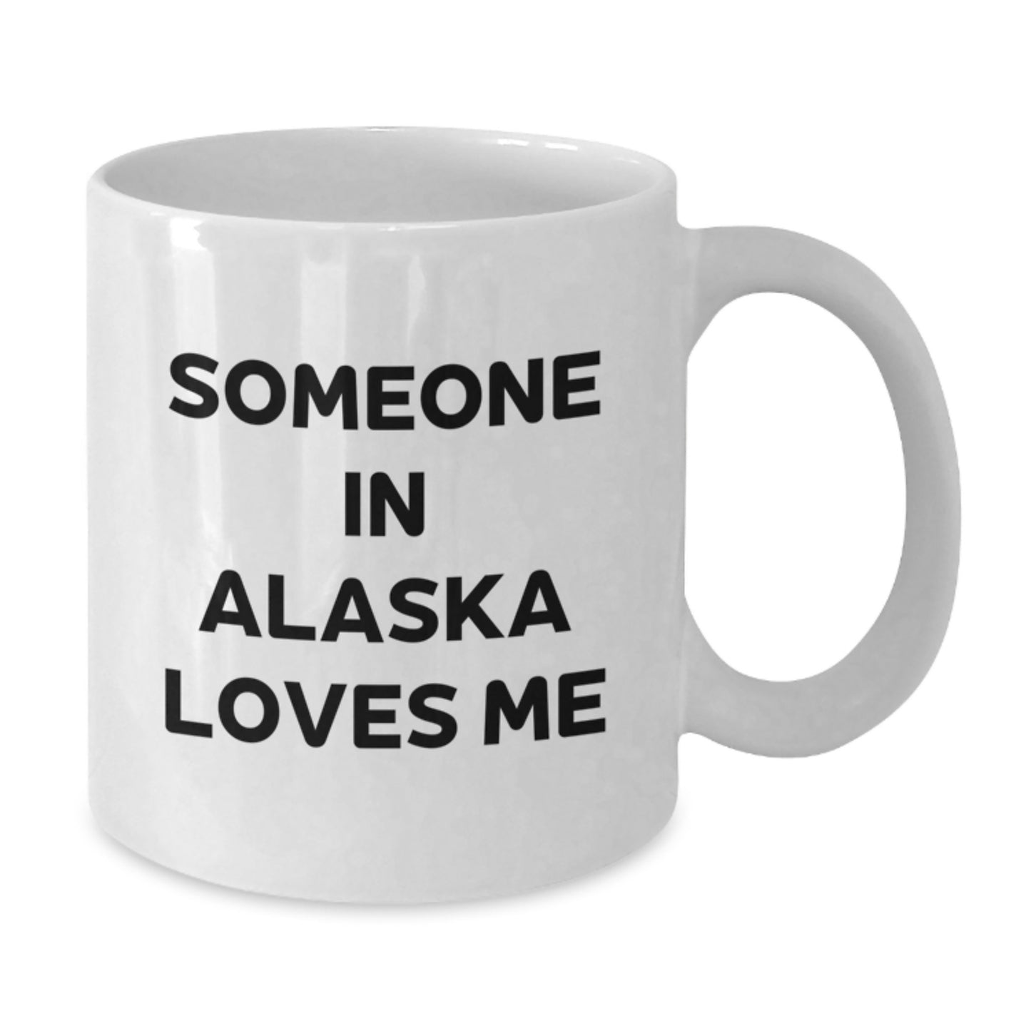 Funny Alaska Gifts for Someone Special, White Coffee Mug with 'Someone In Alaska Loves Me' Quote, Birthday Unique Gift from Friends - Additional