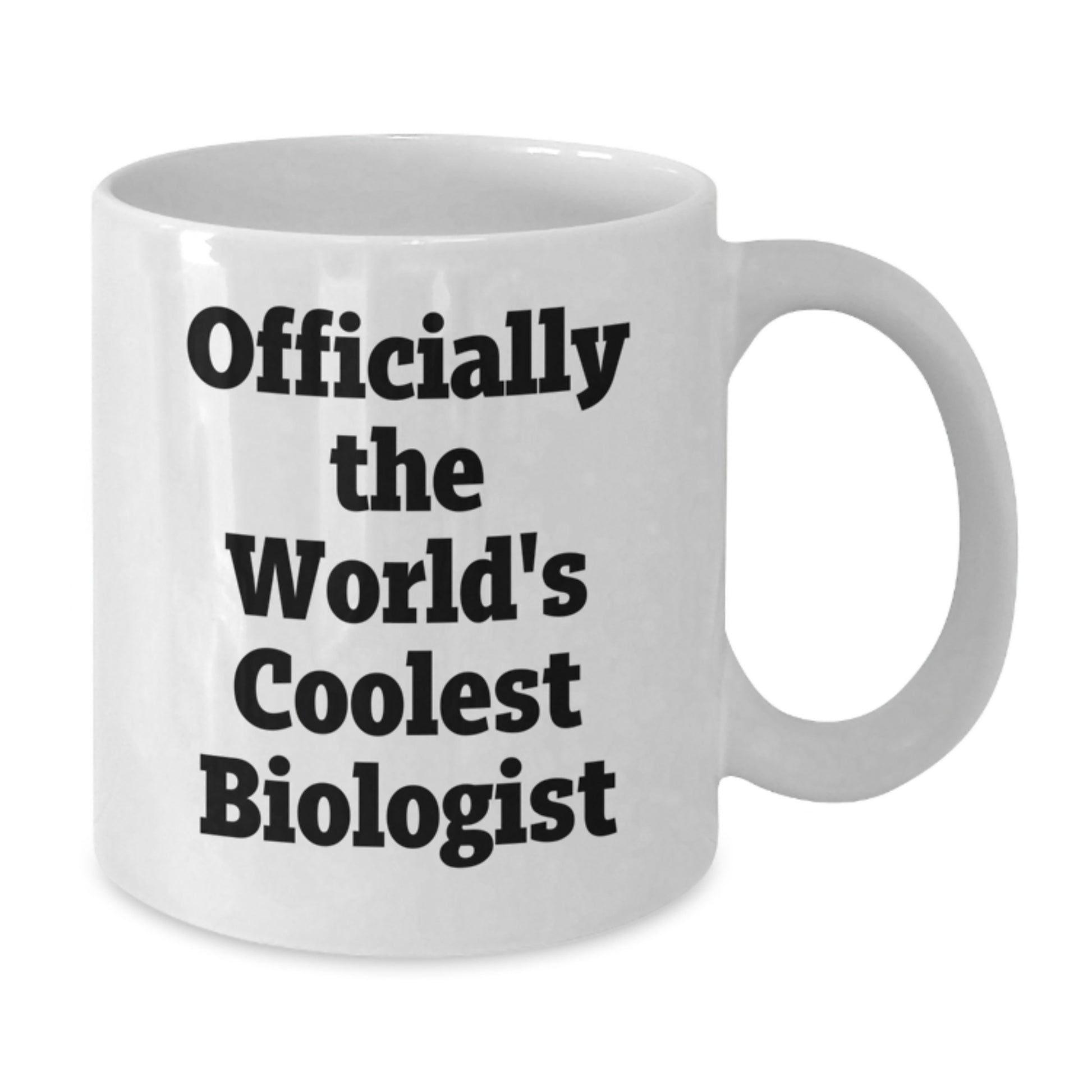 Funny Biologist Gifts from Men for World's Coolest Biologist in White Coffee Mug - Additional