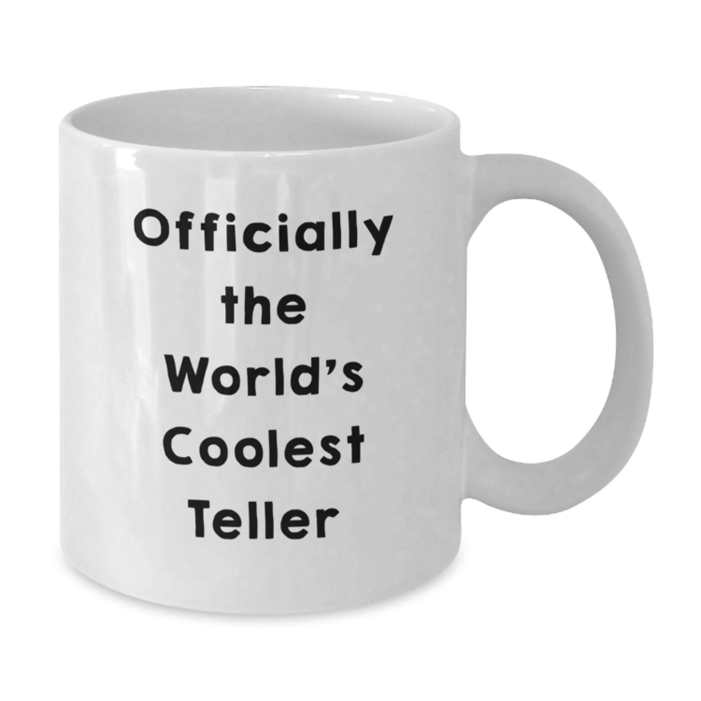 Funny Teller Gifts from Friends for Her, White Coffee Mug, 'Officially The World's Coolest Teller' Quote, Birthday Unique Gifts - Additional