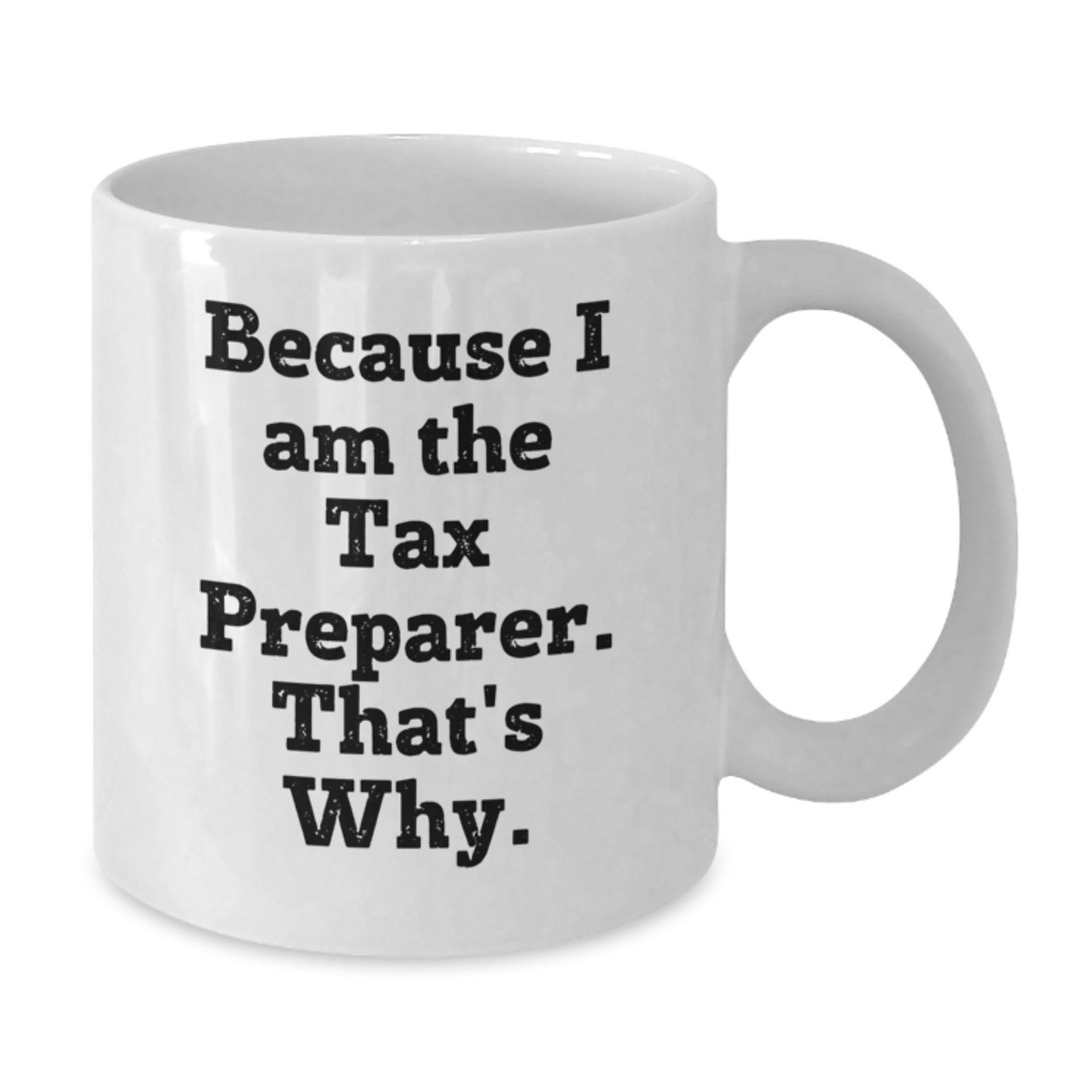 Funny White Coffee Mugs for Tax Preparer, Gifts from Men, Women, Friends for Christmas Unique - Additional