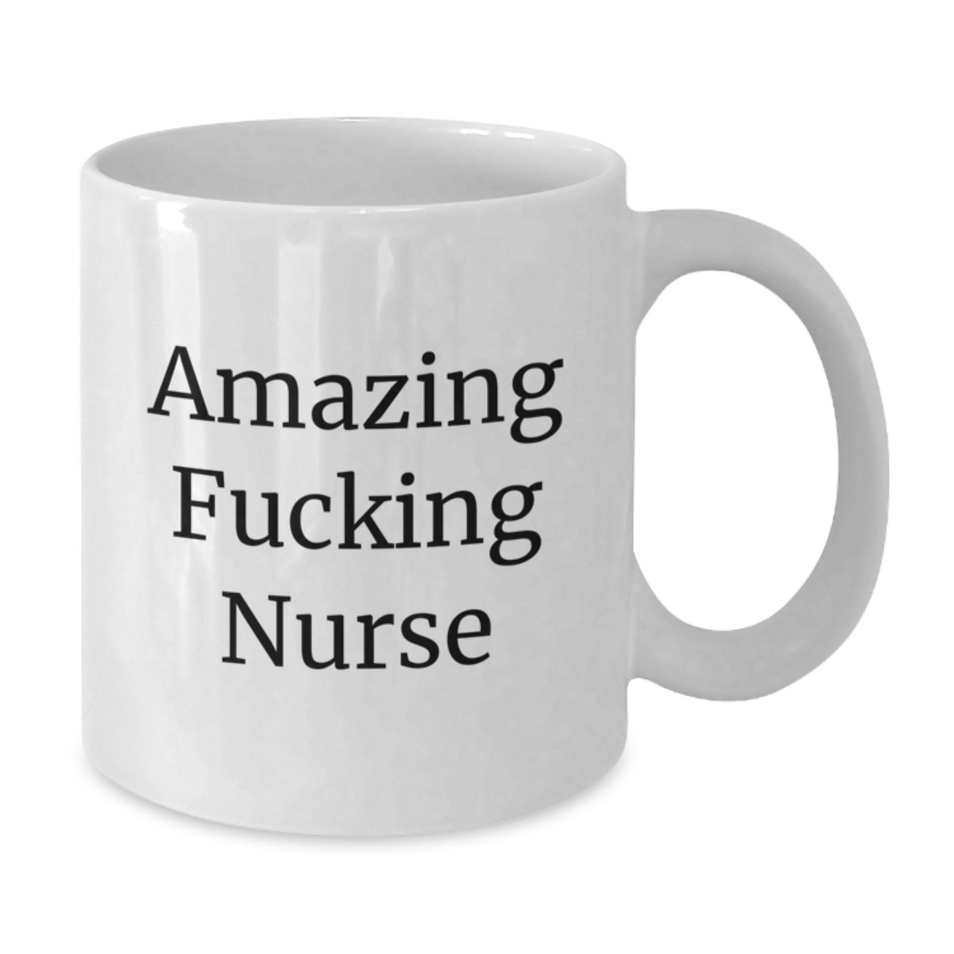 Funny Nurse Gifts for Men Women Friends Coworkers Family - White Coffee Mug - Amazing F--king Nurse Quote - Additional