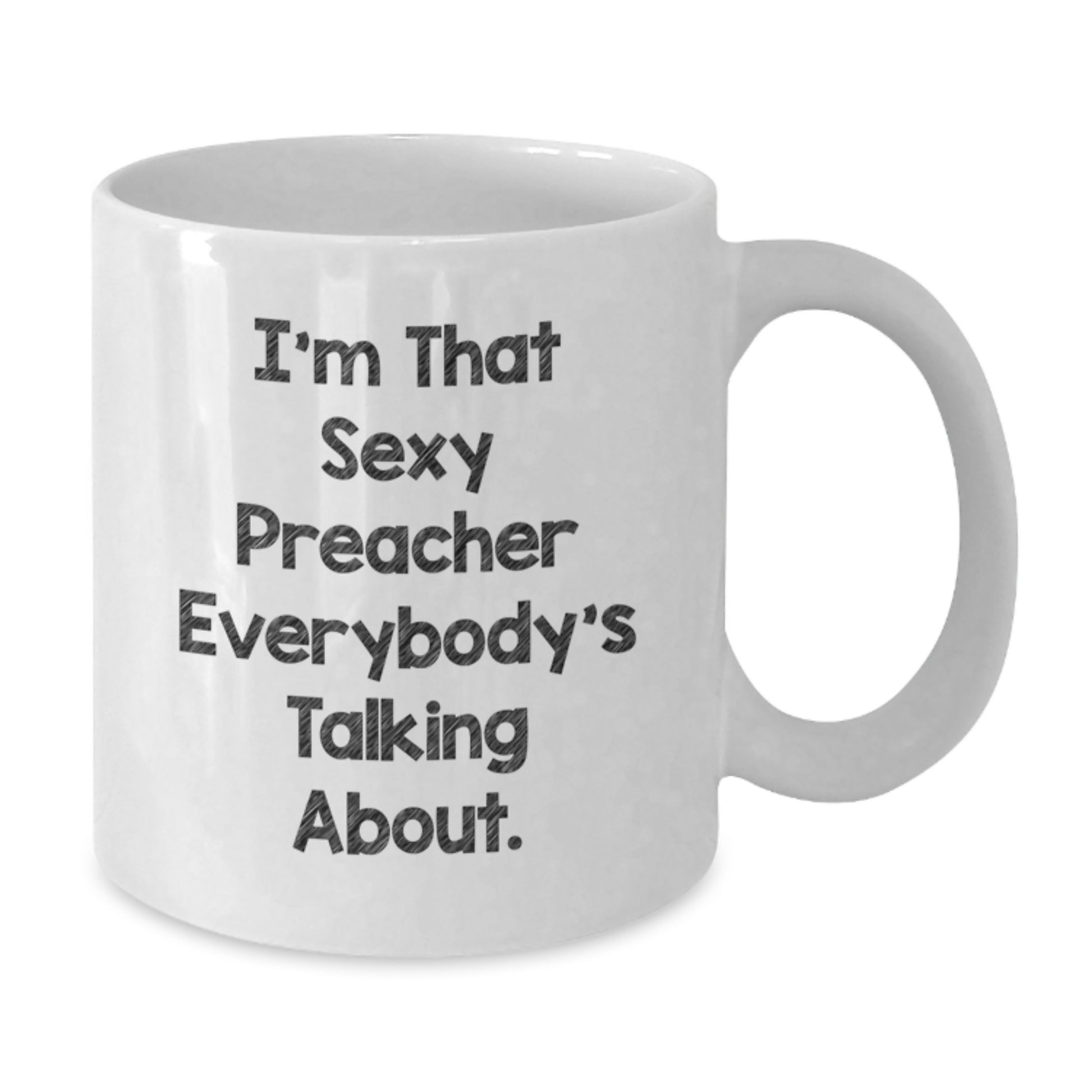 Funny Preacher Gifts for Men from Friends, White Coffee Mug with Sexy Preacher Quote, Christmas Unique - Additional