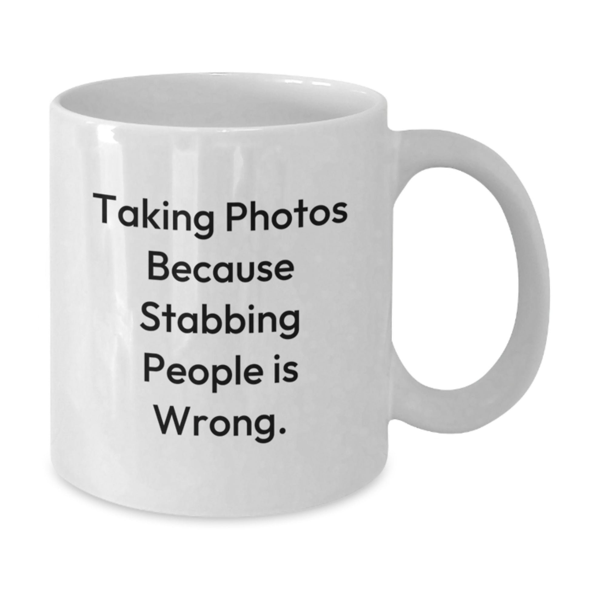 Funny Taking Photos Gifts for Men and Women, White Coffee Mug with Inspirational Quote 'Taking Photos Because Stabbing People Is Wrong.' - Additional