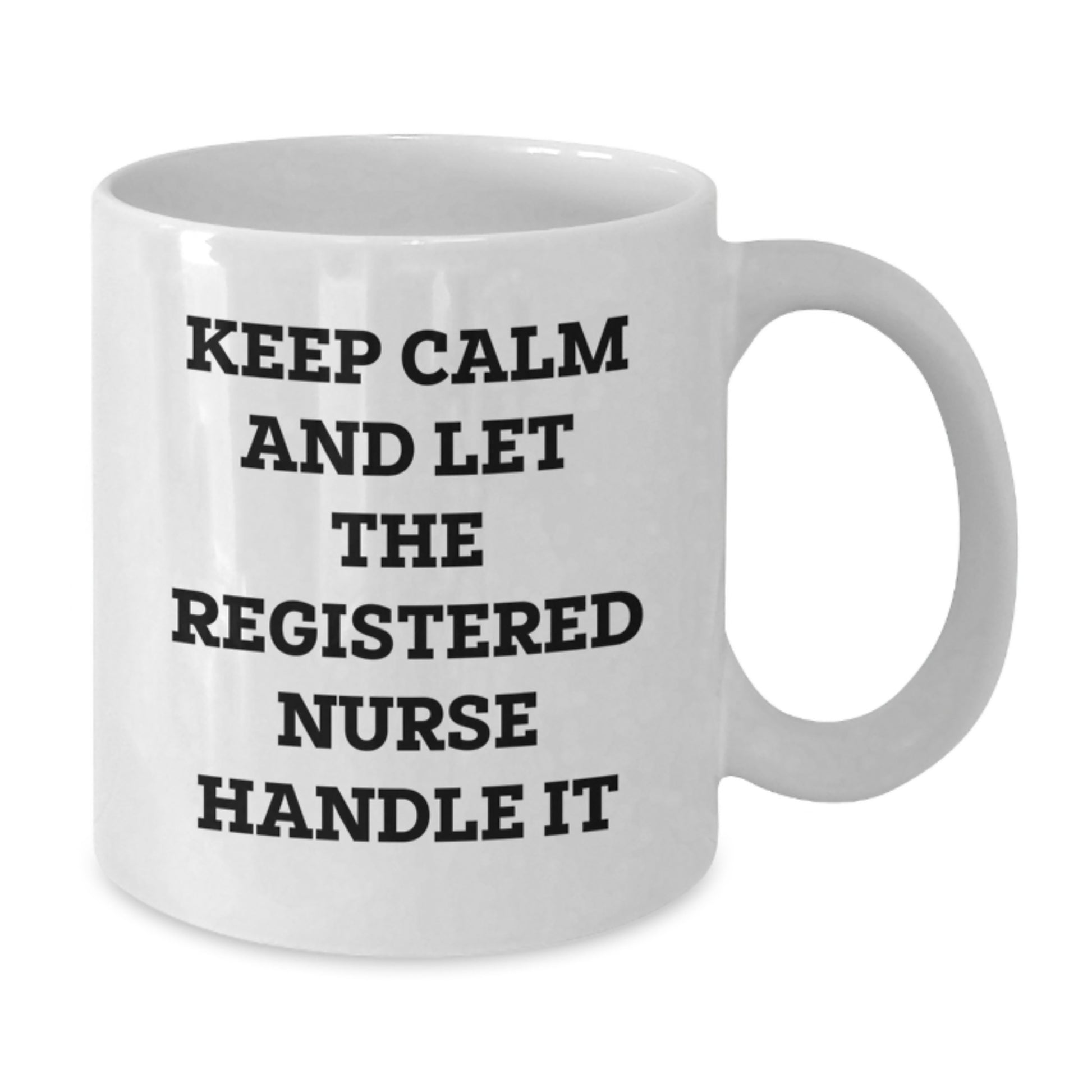 Funny Registered Nurse Gifts from Family, Christmas Unique Mugs for Registered Nurses, White Coffee Mug Keep Calm And Let The Registered Nurse Handle It - Additional