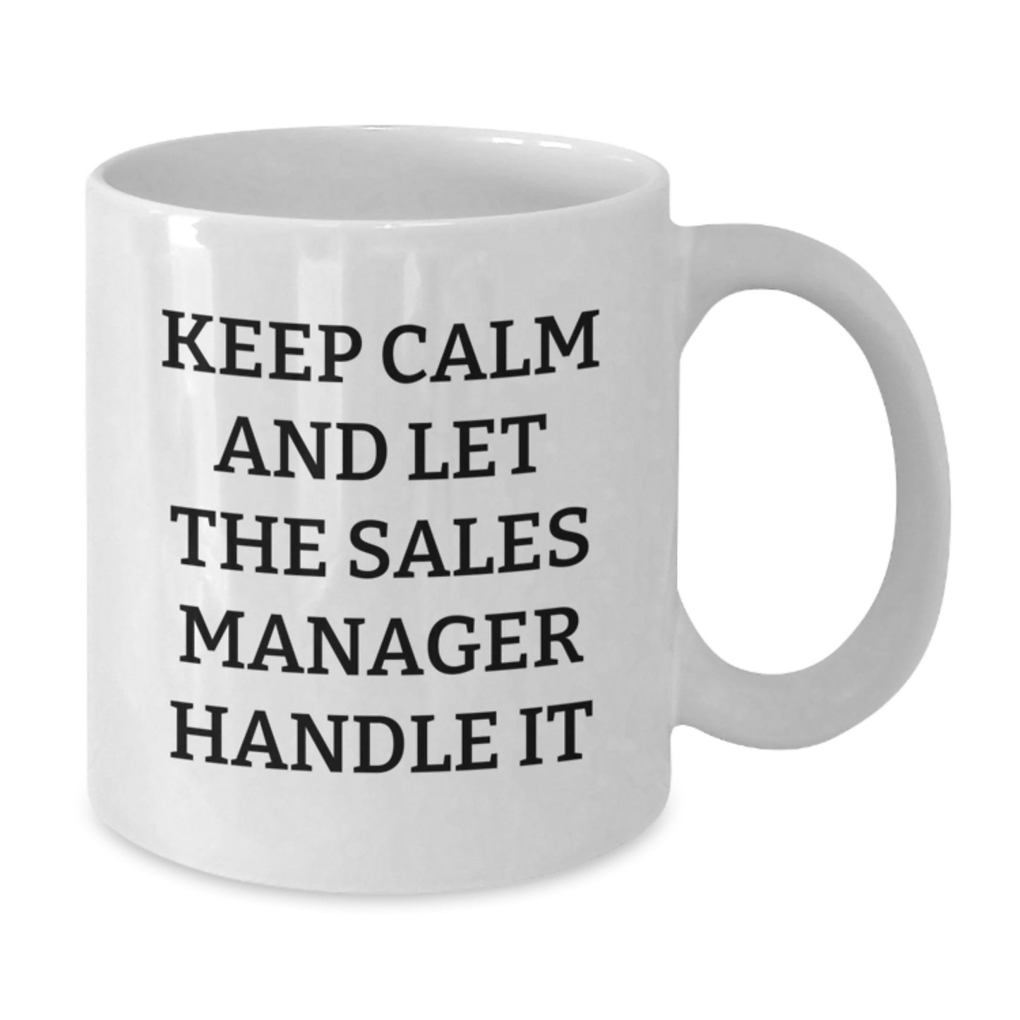 Funny Sales Manager Gifts for Men - Keep Calm And Let The Sales Manager Handle It White Coffee Mug, Gifts from Friends, Christmas Unique Gifts - Additional