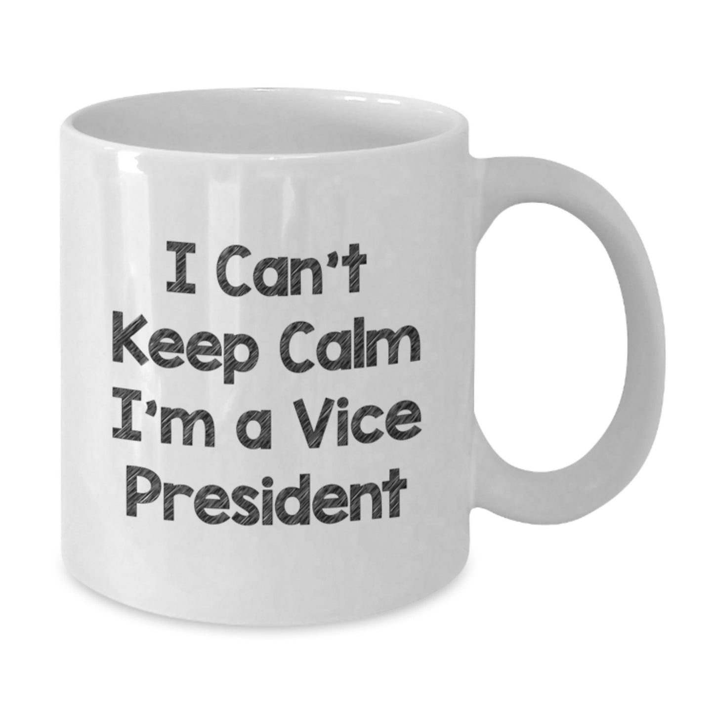 Funny Vice President Gifts for Men - I Can't Keep Calm I'm A Vice President White Coffee Mug, Unique Graduation Gifts for Friends - Additional