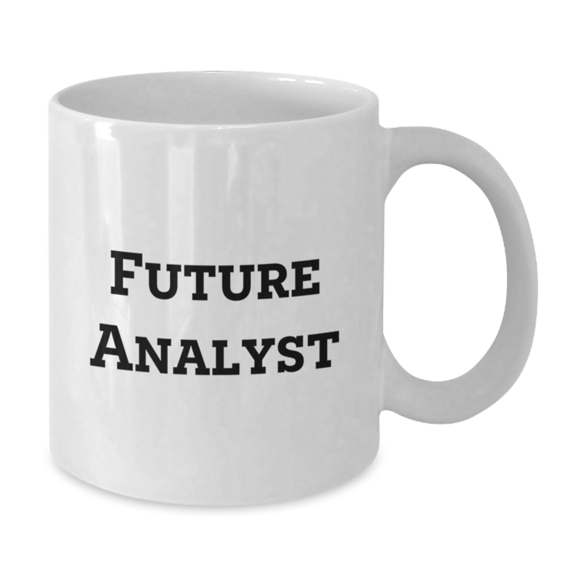 Funny Future Analyst White Coffee Mug Gifts from Friends for Graduation Day - Additional