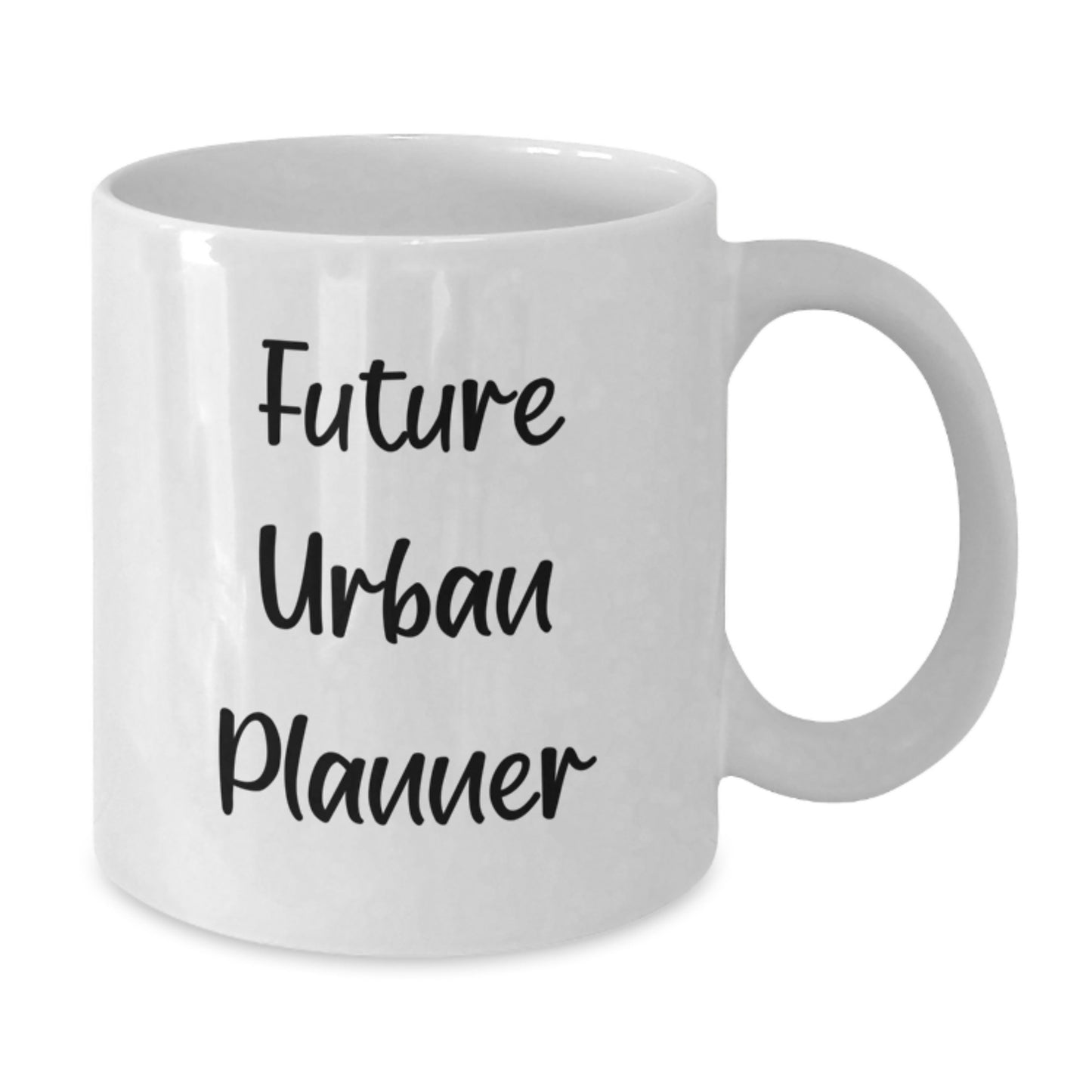 Future Urban Planner Funny White Coffee Mug Gifts from Friends, Perfect for Urban Planner Graduation Unique Gifts - Additional
