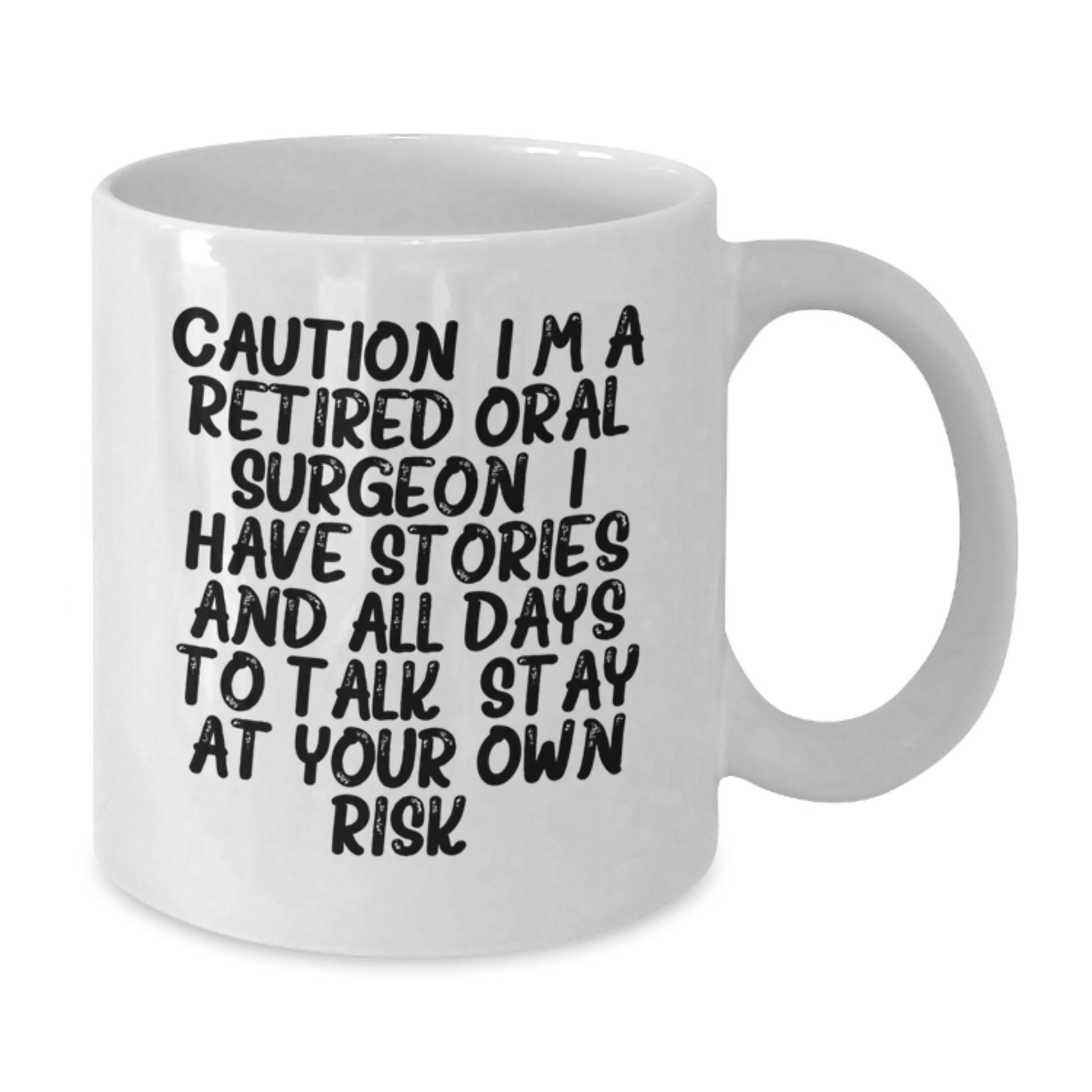 Funny Oral Surgeon Gifts for Men, White Coffee Mug - 'Caution: I'm A Retired Oral Surgeon...', Unique Christmas Unique Gift from Friends, Family, Coworkers - Additional