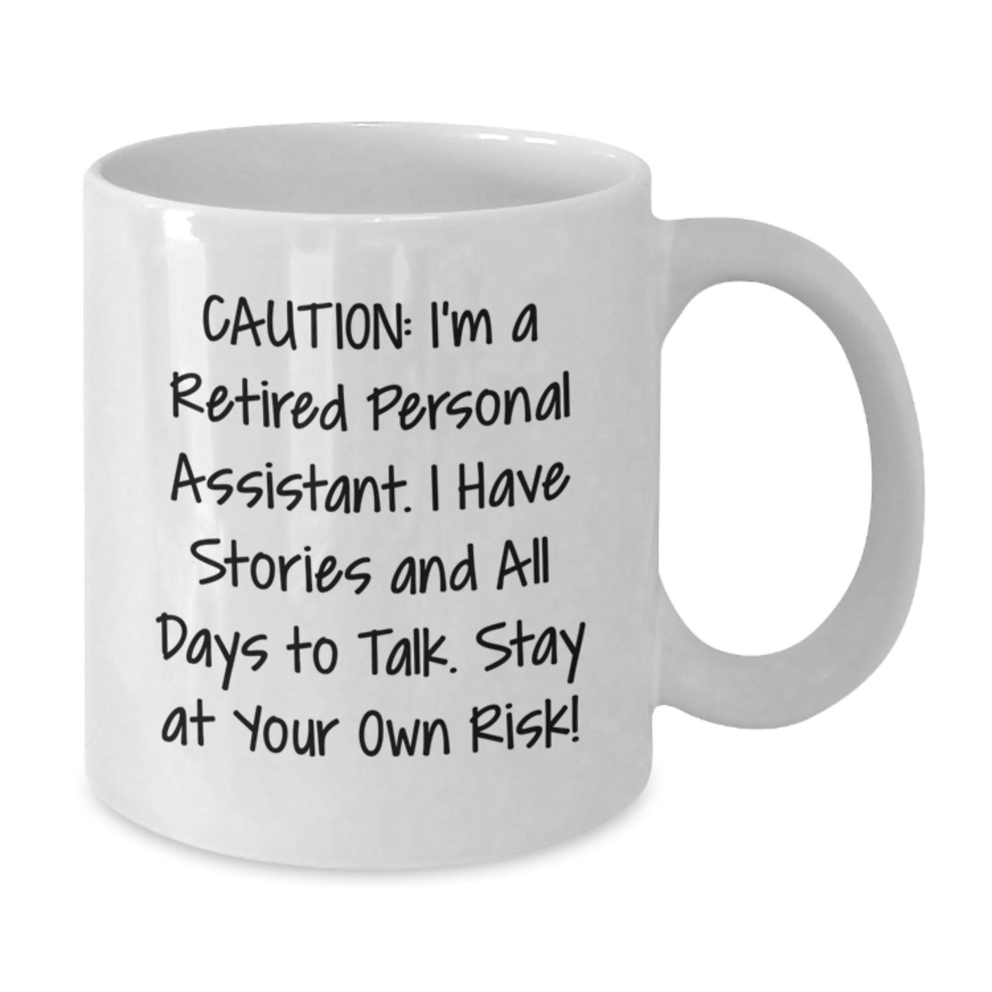 Personal Assistant Gifts for Men and Women, Funny White Coffee Mug, Caution: I'm A Retired Personal Assistant, White Coffee Mug for Christmas Unique Gifts from Family - Additional
