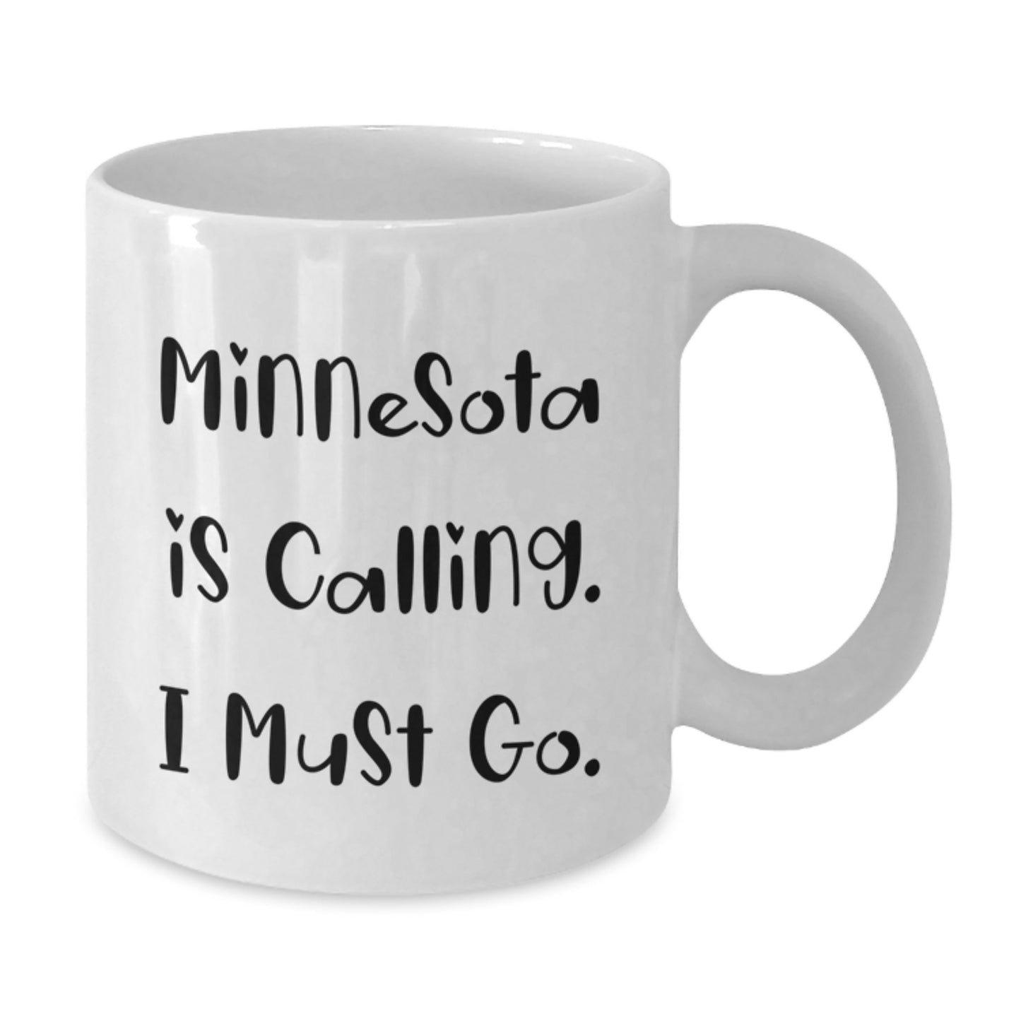 Minnesota's Calling Your Name Funny White Coffee Mug Gifts from Friends for Minnesota Graduation - Additional