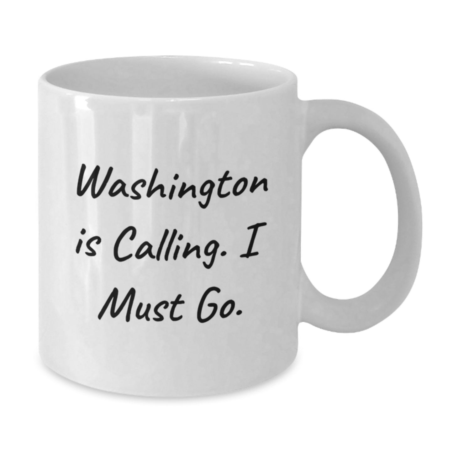 Washington Calling Funny Quote White Coffee Mug, Gifts for Washington Enthusiasts, Unique Graduation Gifts from Friends, Family, and Coworkers - Additional