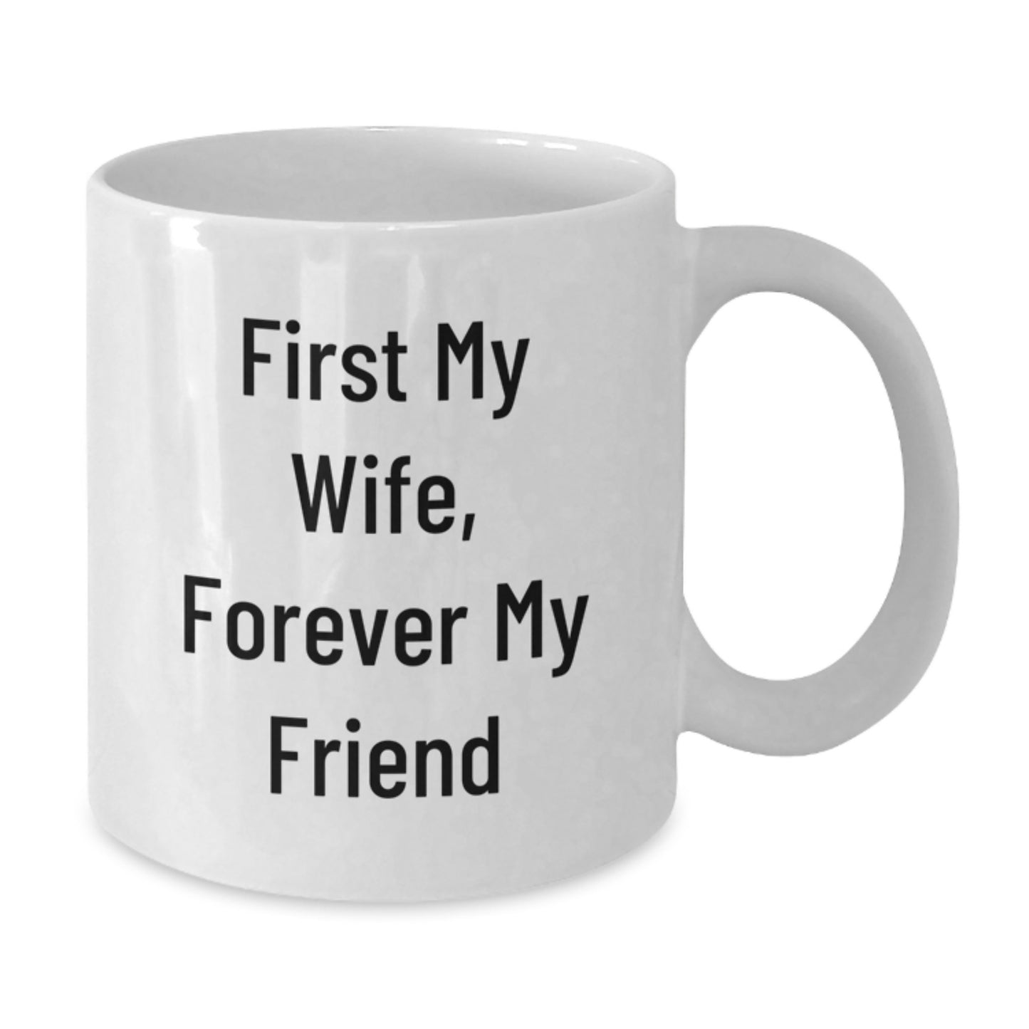 Wife's Best Friend, Funny Quotes Gifts from Men, Unique White Coffee Mug for Wife's Graduation - Additional