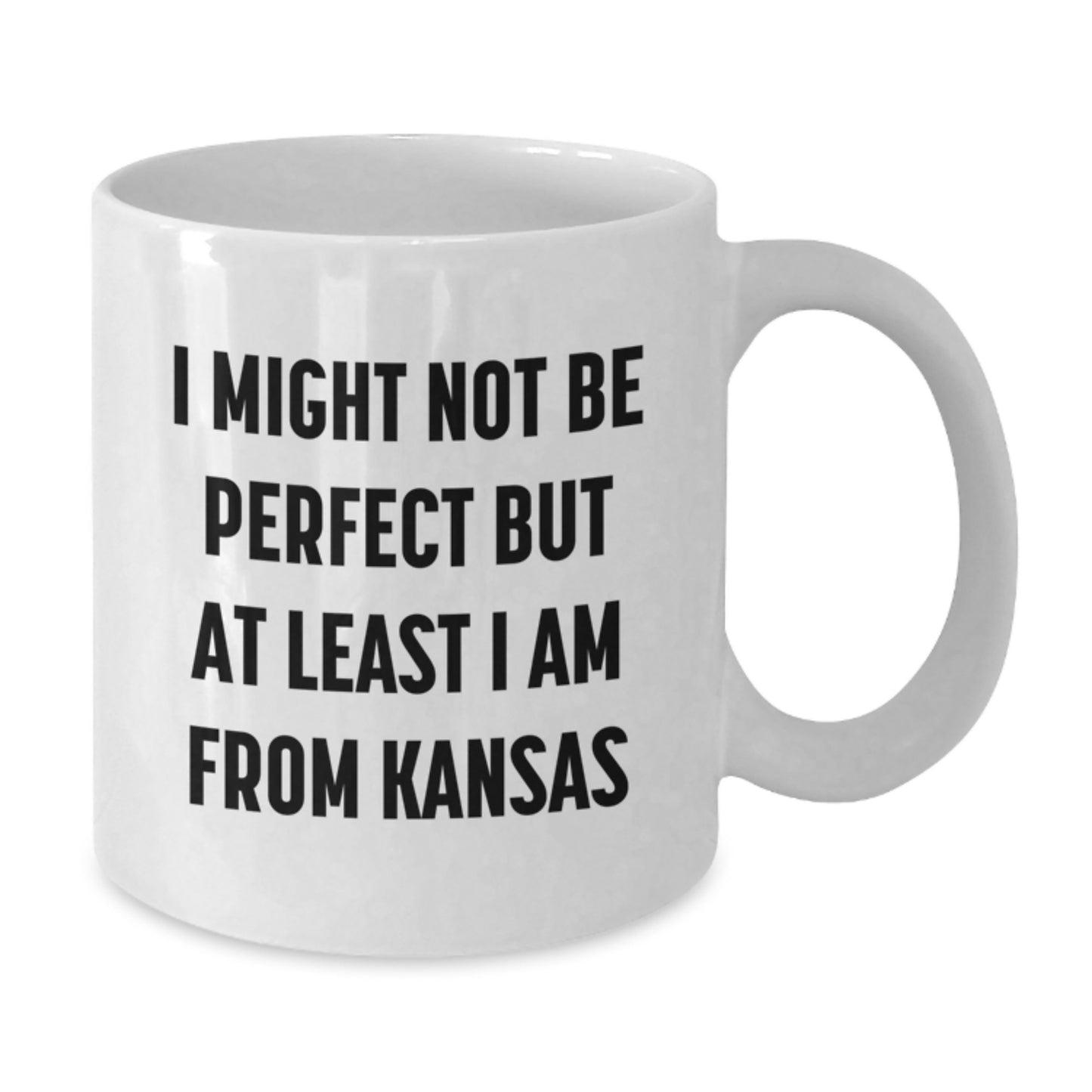 Funny Kansas Gifts for Friends, Family, or Coworkers - 'I Might Not Be Perfect But At Least I Am From Kansas' White Coffee Mug - Additional