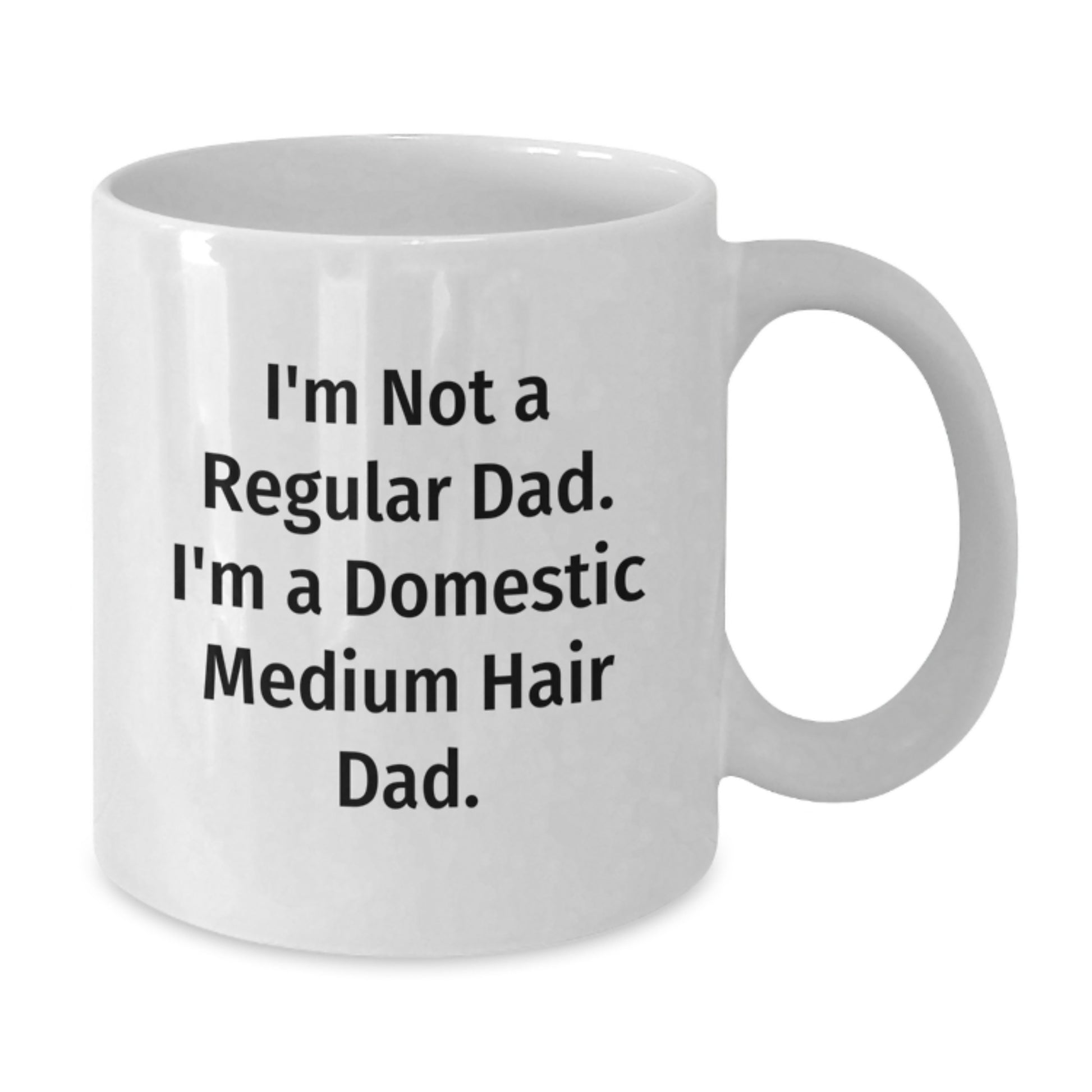 Funny Domestic Medium Hair Dad White Coffee Mugs for Men Gifts from Family, Friends to Graduation Unique Gifts for Domestic Medium Hair Lovers - Additional