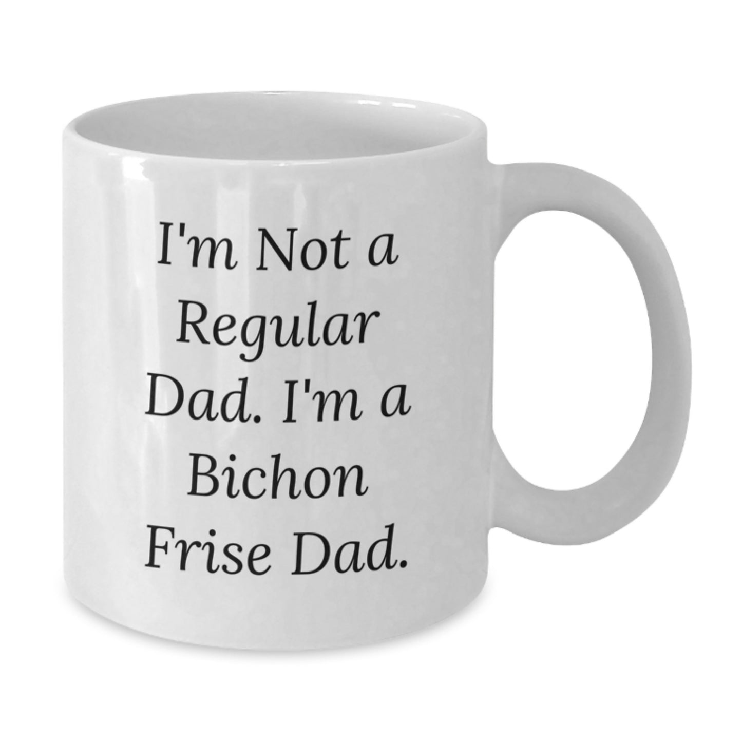 Bichon Frise Dad Funny White Coffee Mug Gifts for Bichon Frise Dog Lovers, Gifts from Men to Family and Friends on Graduation, 'I'm Not A Regular Dad. I'm A Bichon Frise Dad.' - Additional