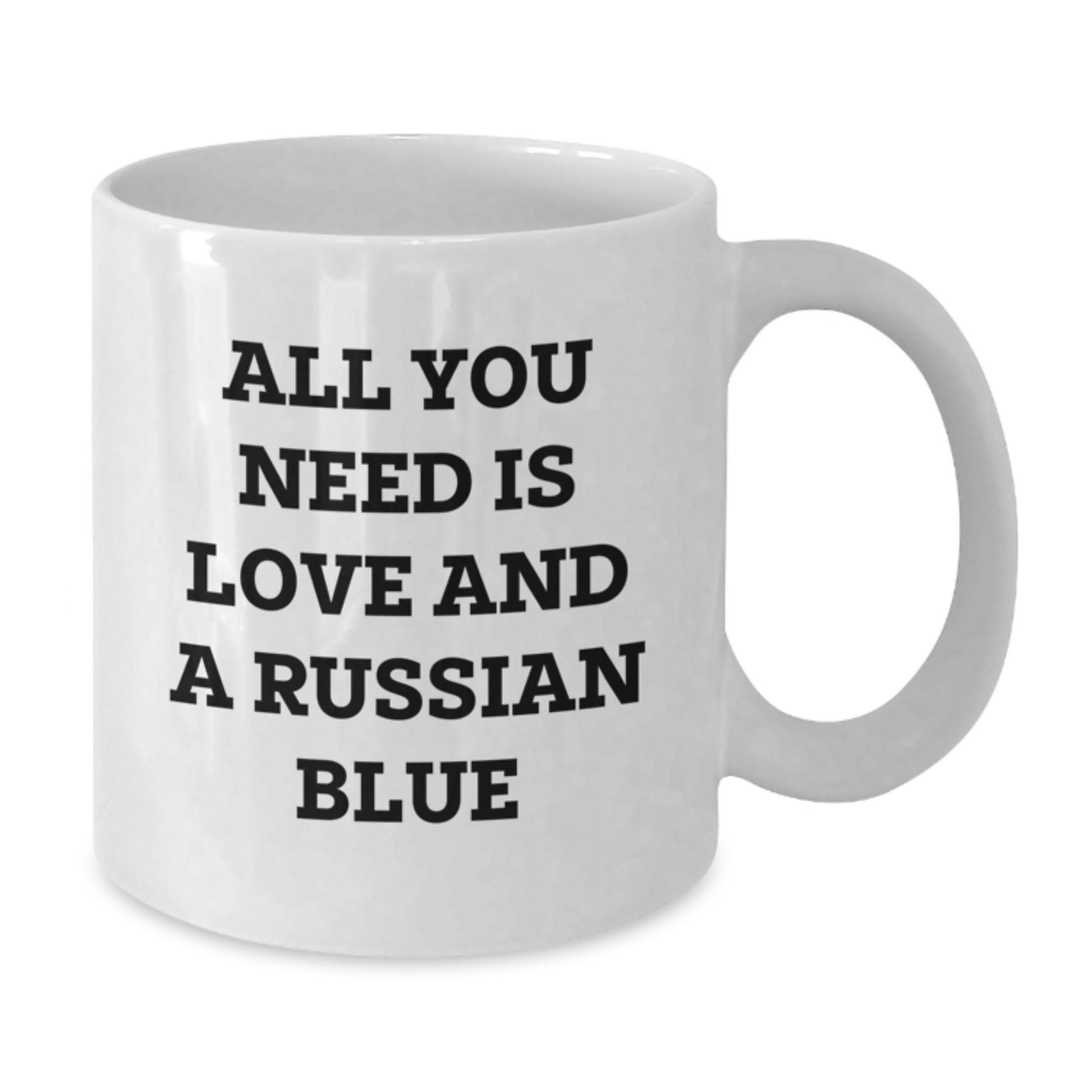 Funny Russian Blue Cat Gifts for Graduation - White Coffee Mug 'All You Need Is Love And A Russian Blue' from Friends - Additional