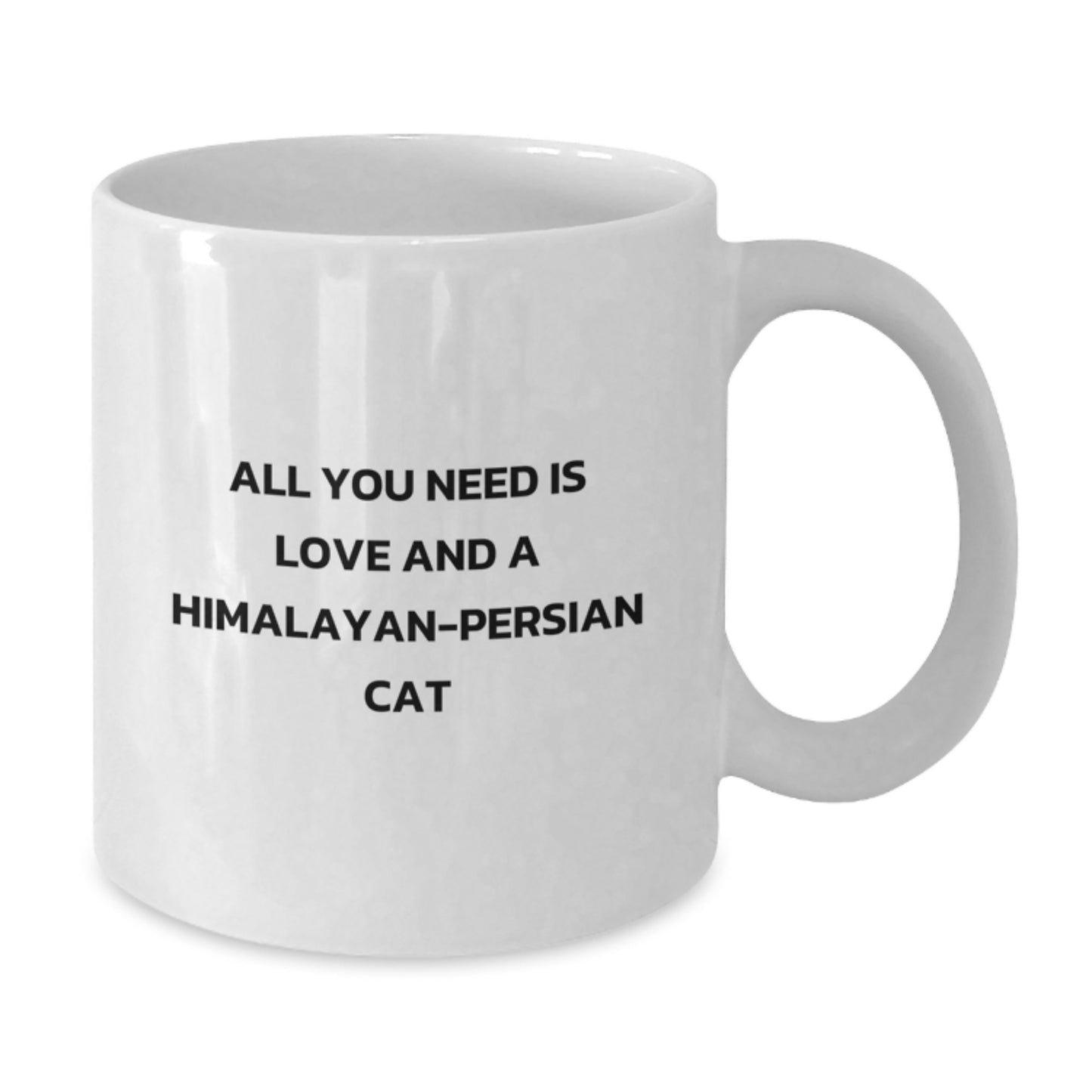 Funny Himalayan-Persian Cat Lovers White Coffee Mugs Gifts from Friends and Family for Graduation Unique Gifts, All You Need Is Love And A Himalayan-persian Cat - Additional