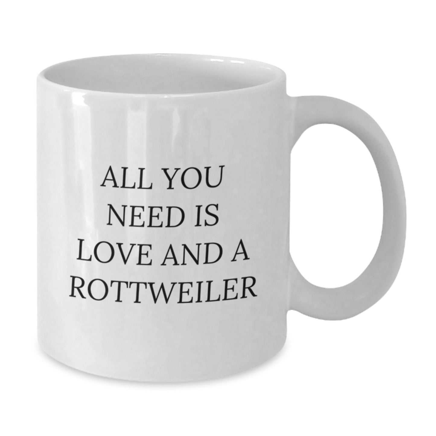 Funny Rottweiler Dog Gifts from Family to Men All You Need Is Love and A Rottweiler White Coffee Mug for Graduation Unique Gifts - Additional
