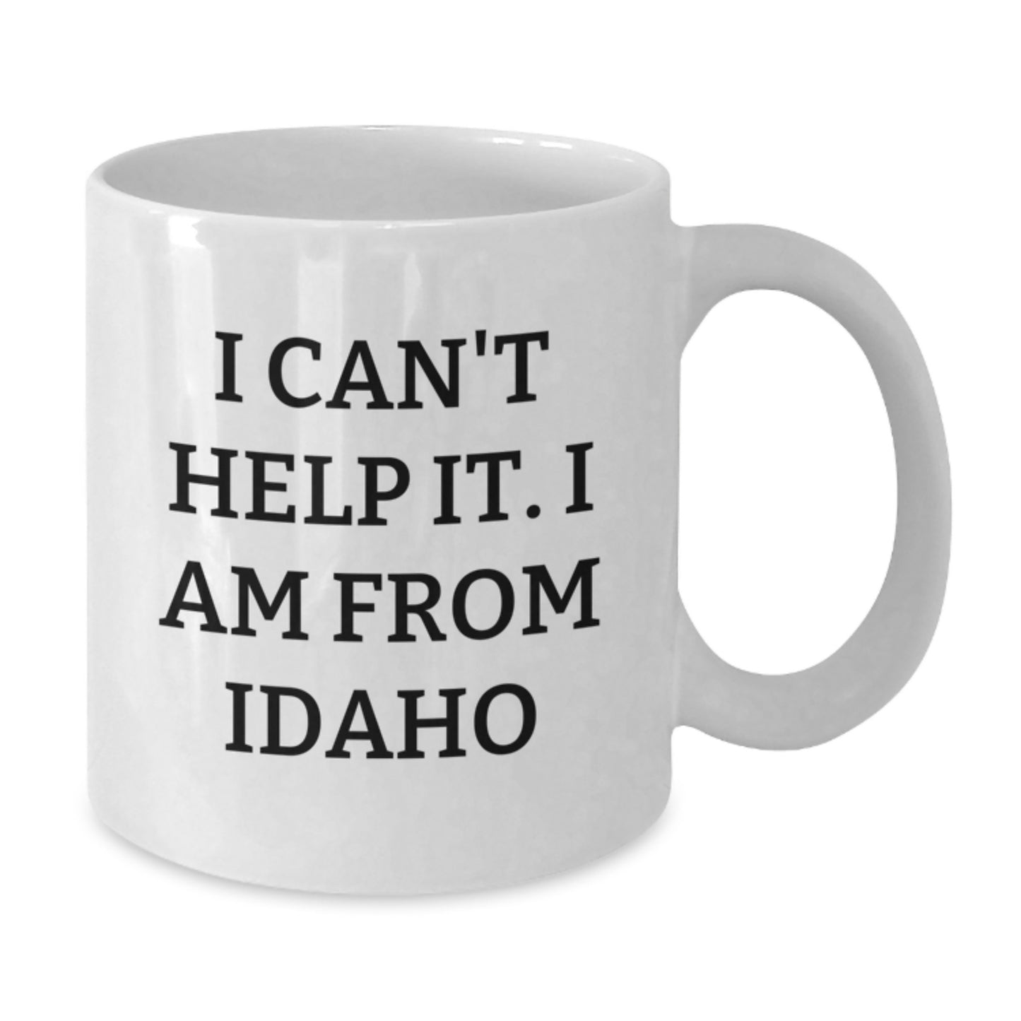 Funny Idaho Quote Coffee Mug, Gifts from Friends, Family, or Coworkers for Idaho Men and Women, 11oz or 15oz White Ceramic, Microwave and Dishwasher Safe - Additional