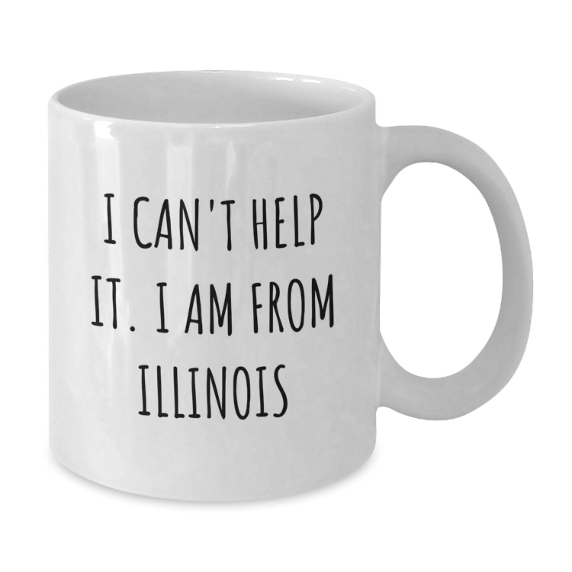 Funny Illinois Gifts for Friends - White Coffee Mug, I Can't Help It. I Am From Illinois - Additional