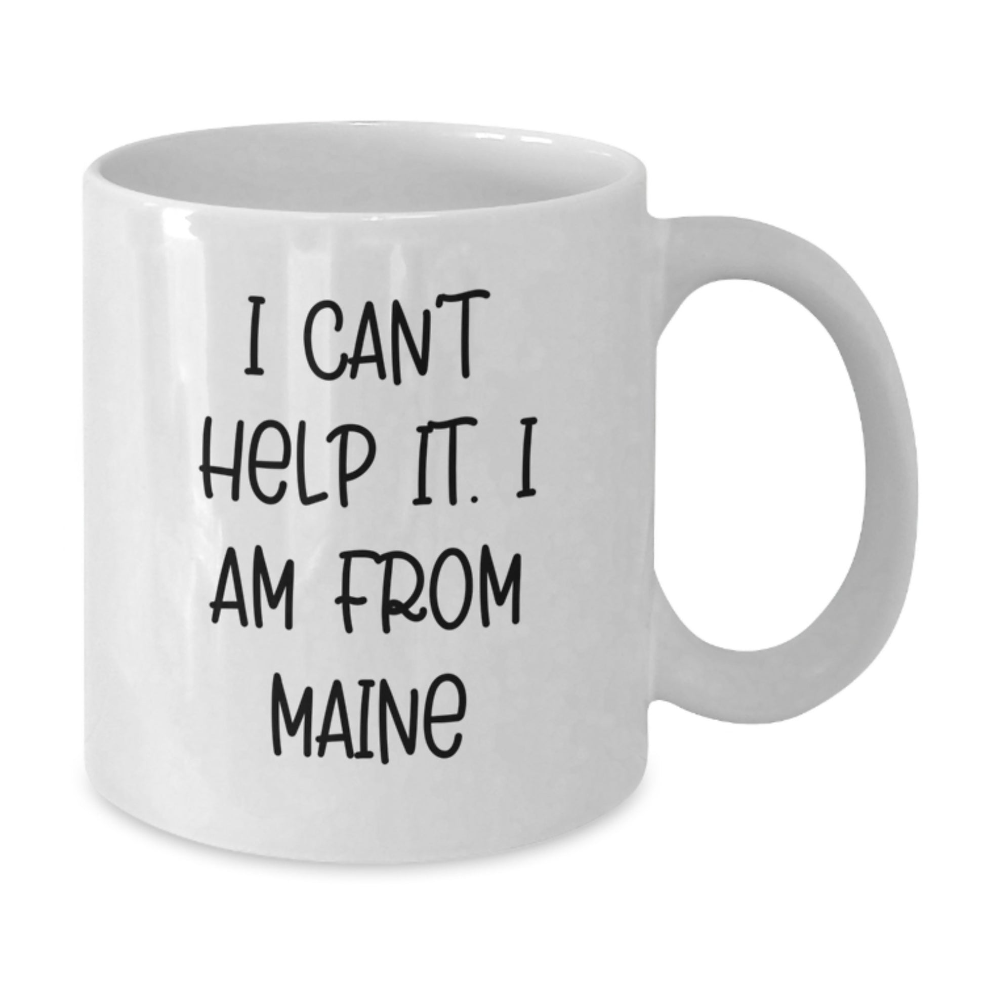 Maine Lovers' Funny White Coffee Mug, Gifts from Friends for Birthday, 'I Can't Help It. I Am From Maine' - Additional