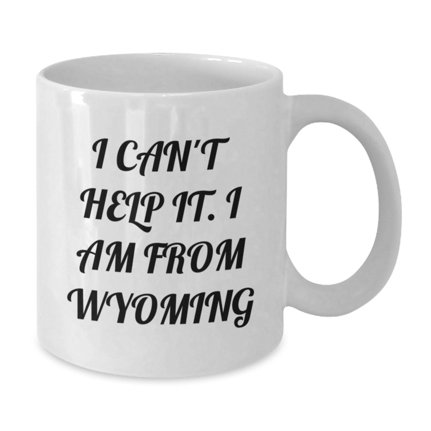Wyoming Proud Gifts from Friends and Family, Funny White Coffee Mug for Men and Women, 'I Can't Help It. I Am From Wyoming' Quote, 11oz or 15oz Capacity, Ceramic, Microwave and Dishwasher Safe - Additional