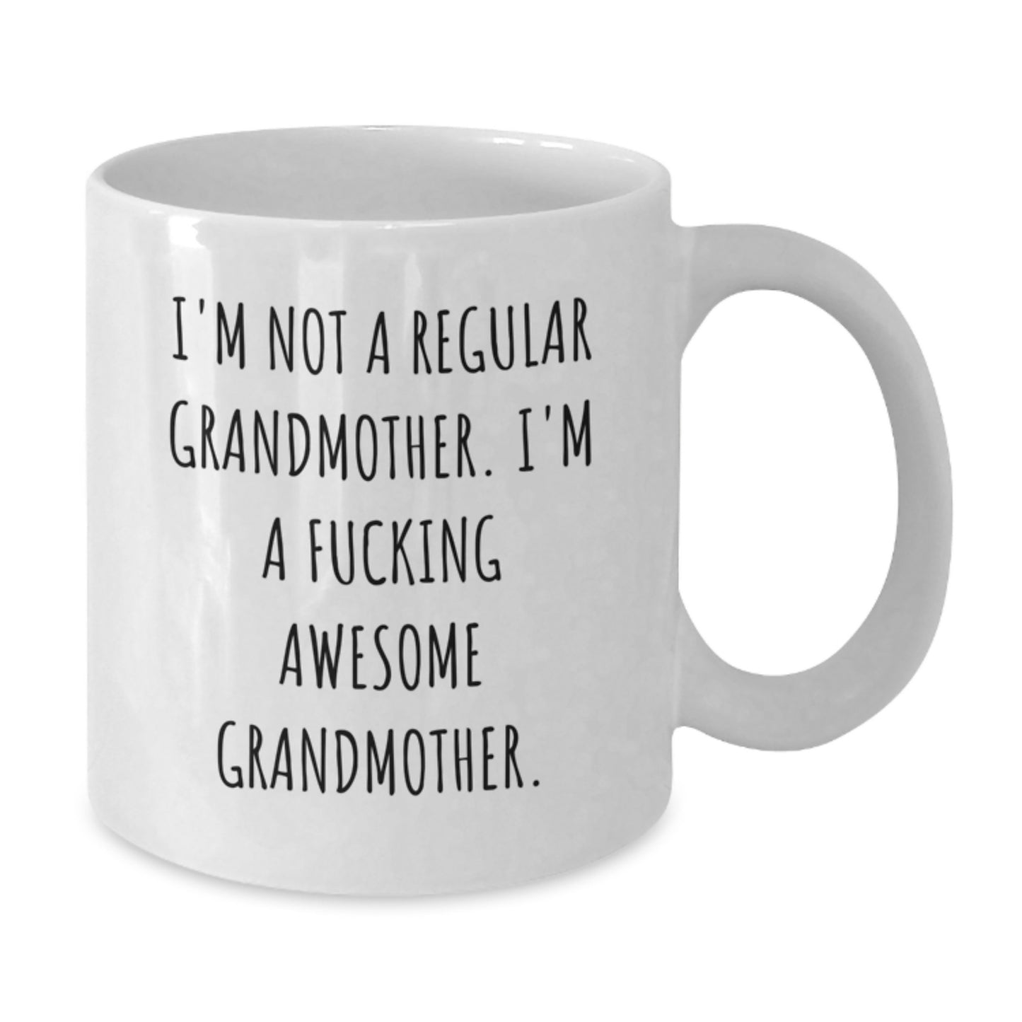 Funny Grandmother Gifts for Her - I'm Not A Regular Grandmother. I'm A F--king Awesome Grandmother. White Coffee Mug, Gifts from Friends and Family for Graduation - Additional