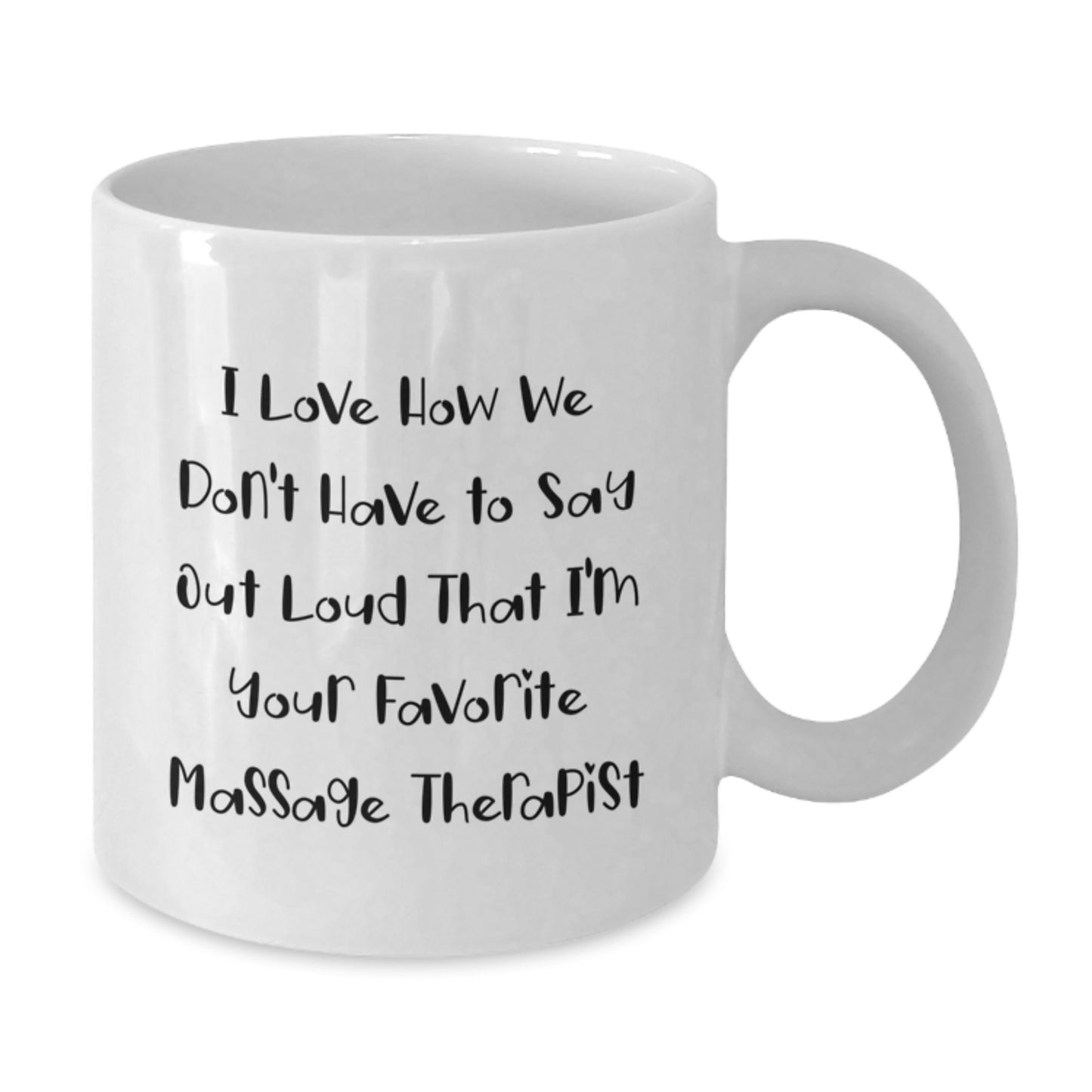 Massage Therapist Gifts from Friends - Funny Quote White Coffee Mug, 11oz or 15oz Capacity, Microwave and Dishwasher Safe - Additional