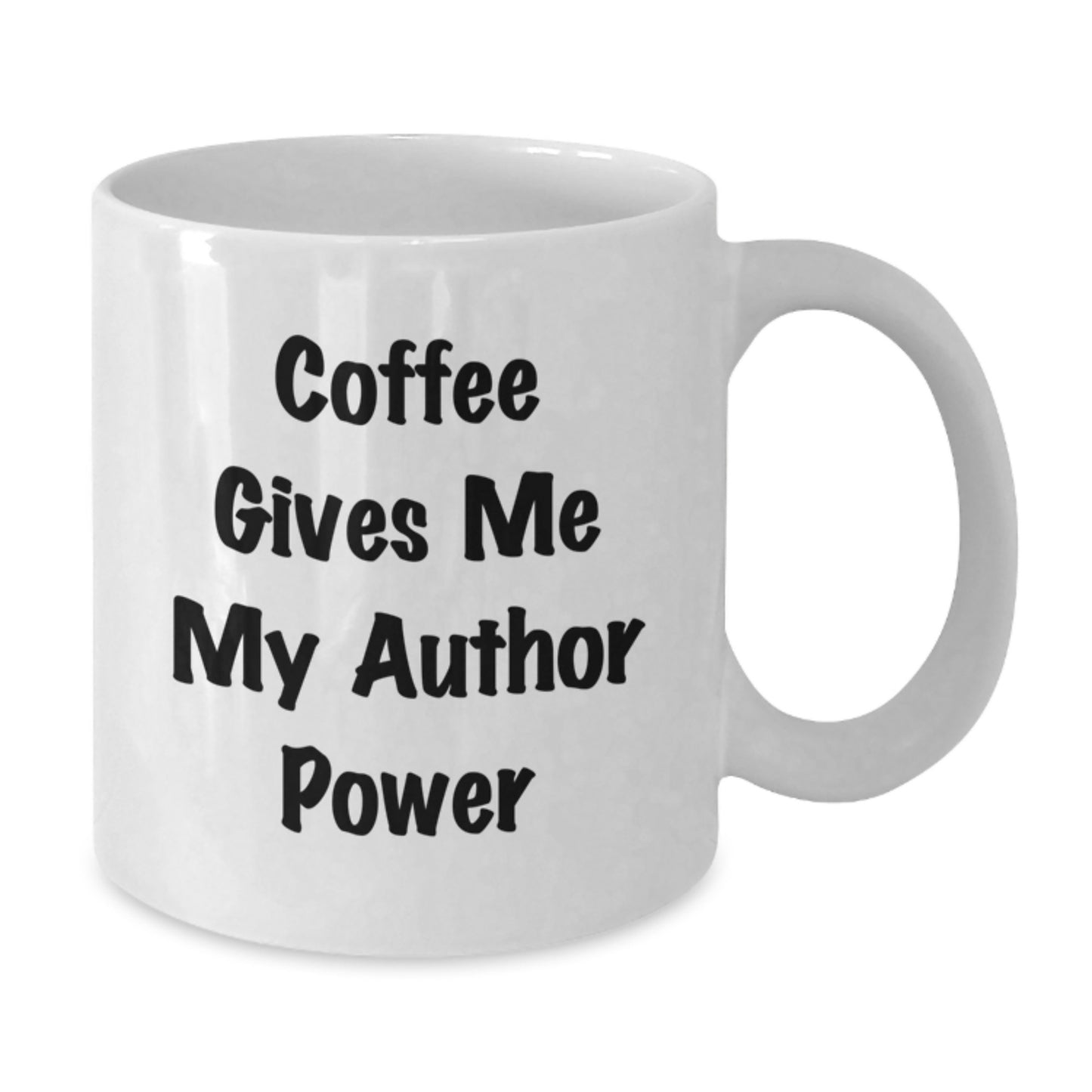 Author's Coffee Power, Funny White Coffee Mug, Gifts from Friends, Birthday Unique Author Gifts - Additional