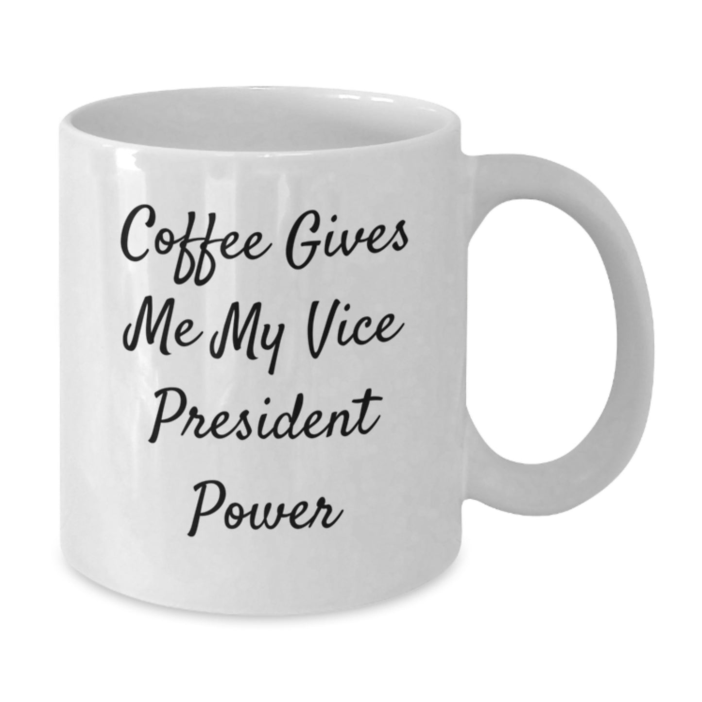 Vice President Mug Gifts from Friends - Funny Quote White Coffee Mug, Graduation Unique Gifts for Vice President, 11oz or 15oz Capacity - Additional
