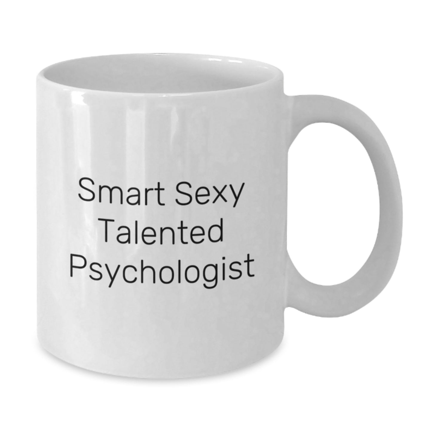 Funny Smart Sexy Talented Psychologist Graduation Gifts for Psychologists from Family and Friends - White Coffee Mug - Additional