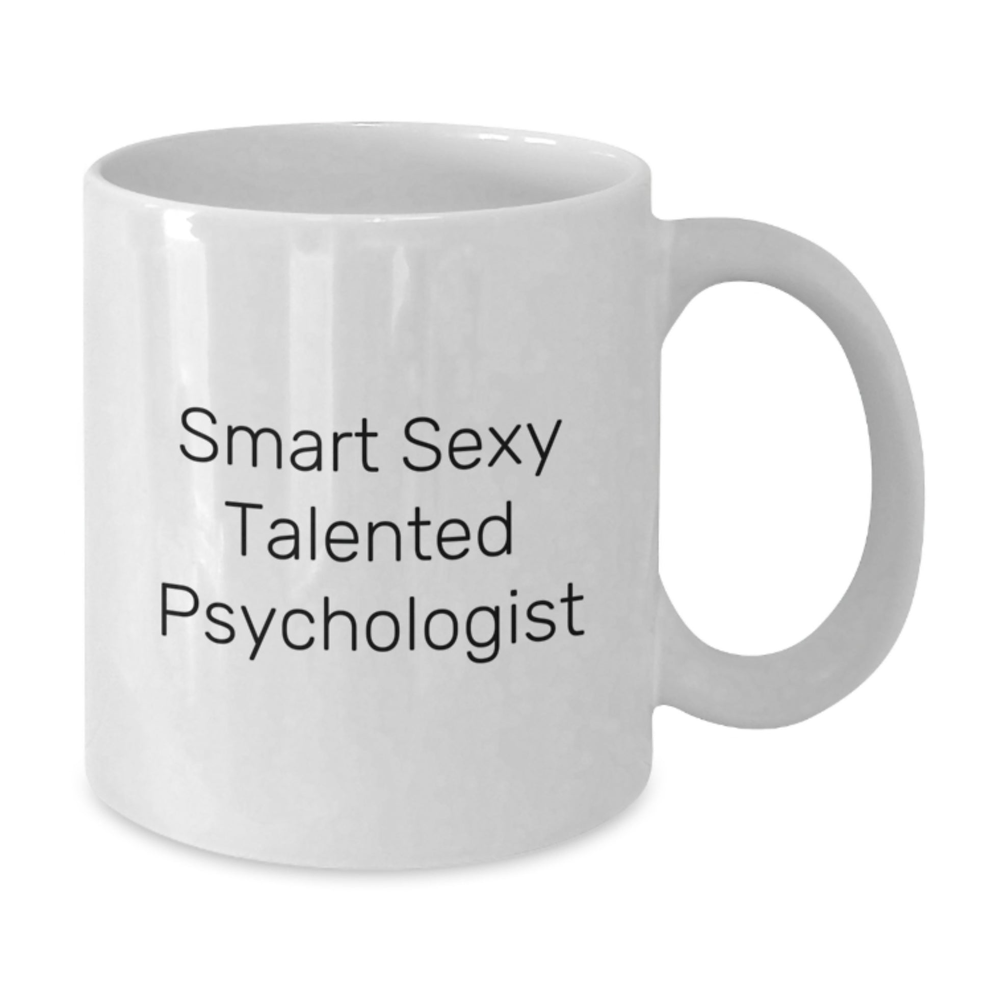 Funny Smart Sexy Talented Psychologist Graduation Gifts for Psychologists from Family and Friends - White Coffee Mug - Additional
