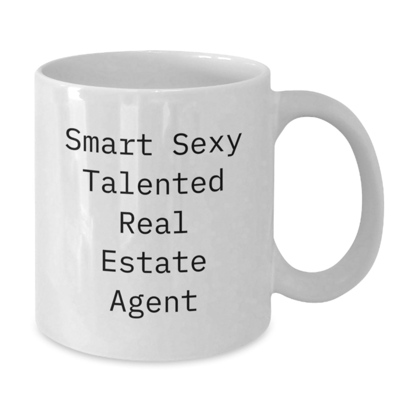 Smart Sexy Talented Real Estate Agent Funny White Coffee Mug Gifts from Friends for Real Estate Agent Graduation Unique Gifts - Additional