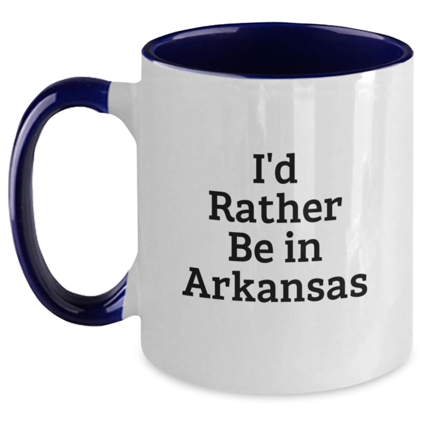 Funny Arkansas State of Mind Two Tone Coffee Mug Gifts from Friends for Birthday, I'd Rather Be In Arkansas - Main