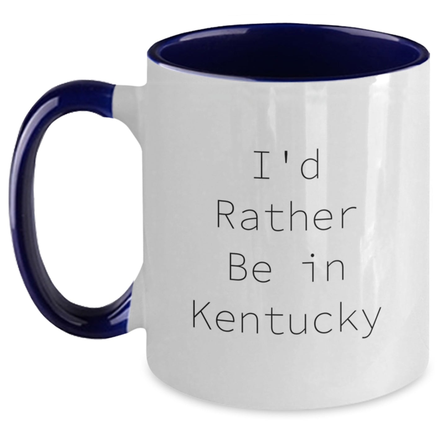 Funny Kentucky Gifts - 'I'd Rather Be In Kentucky' Two Tone Coffee Mug, Gifts from Friends to Family, Birthday Unique Presents - Main