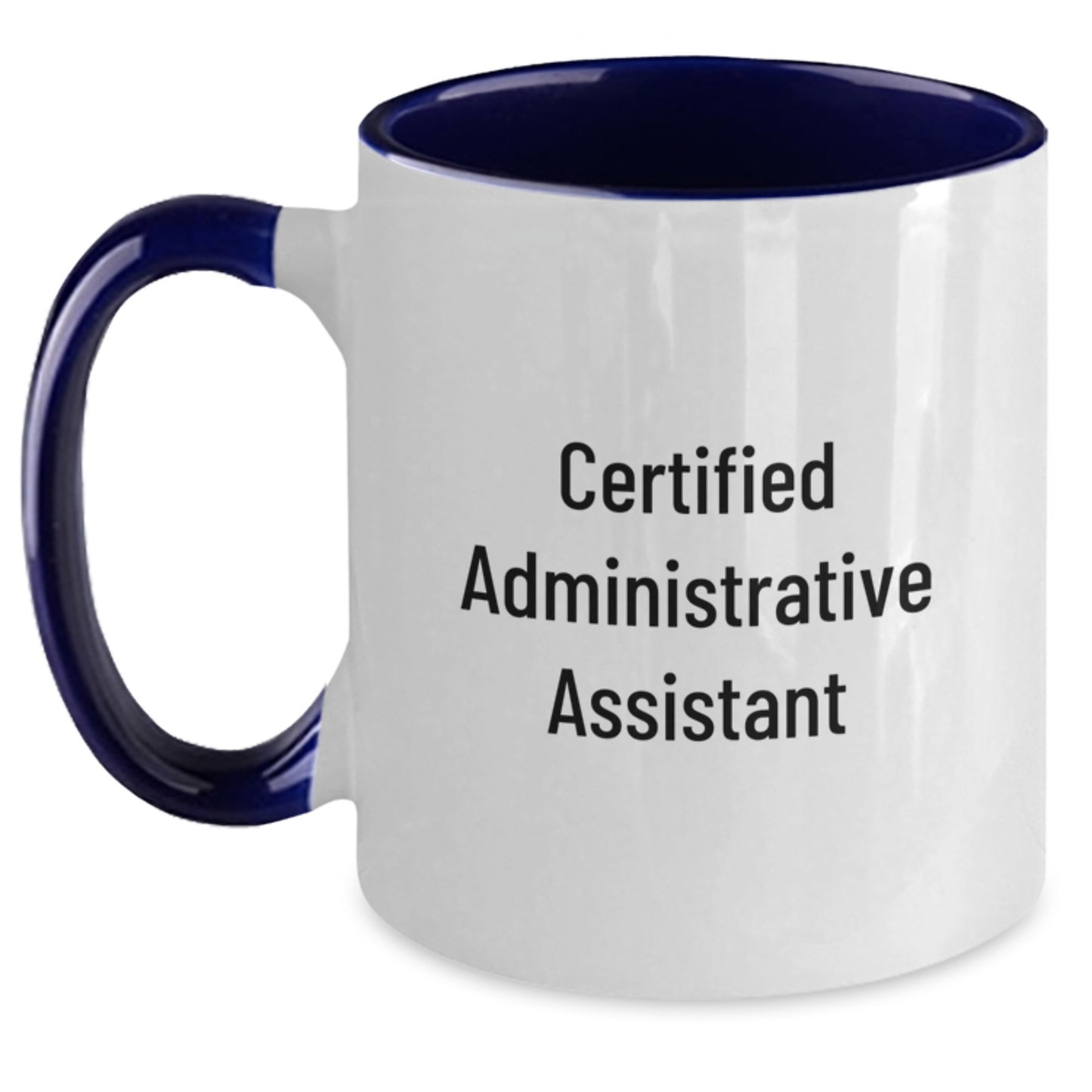 Gifts from Coworkers, Friends, or Family - 'Certified Administrative Assistant' Funny Two Tone Coffee Mug for Graduation - Main