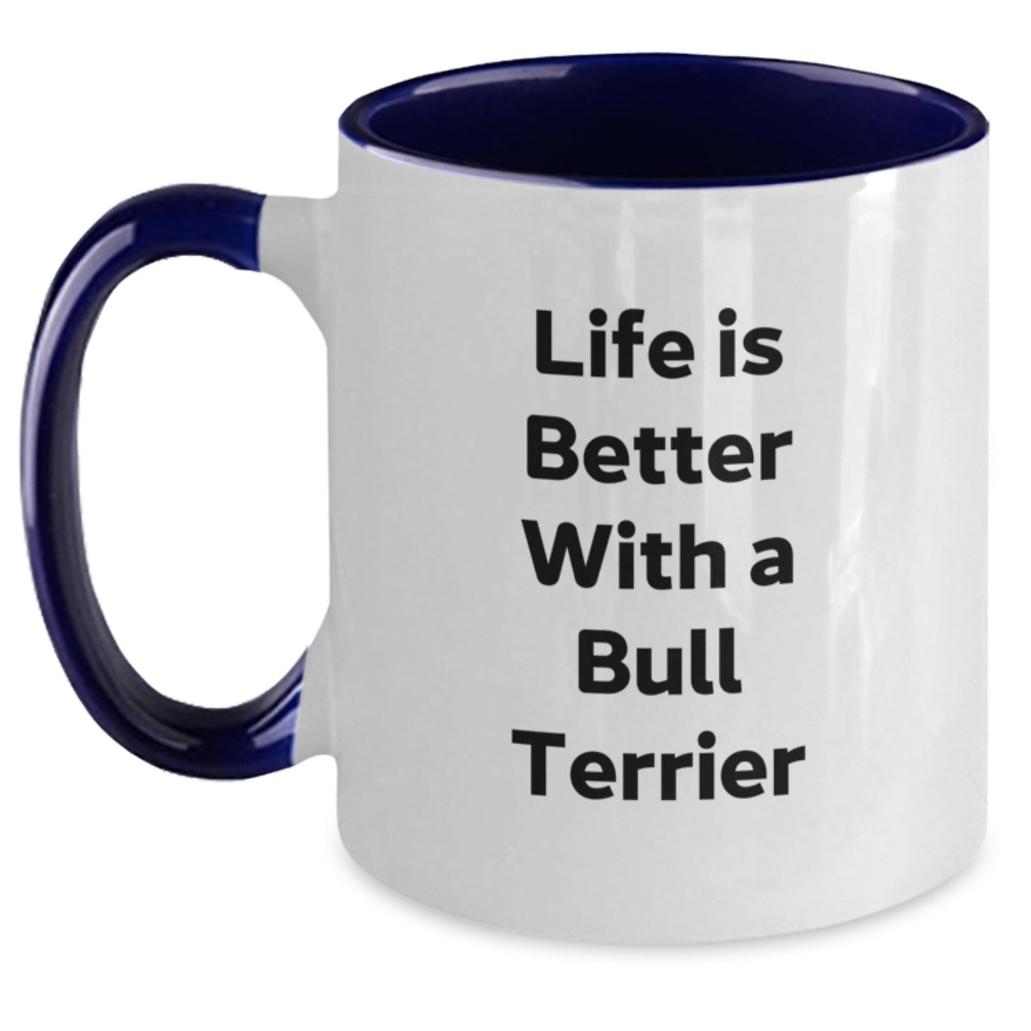 Funny Bull Terrier Dog Gifts from Friends for Graduation - Two Tone Coffee Mug with 'Life Is Better With A Bull Terrier' Quote - Main