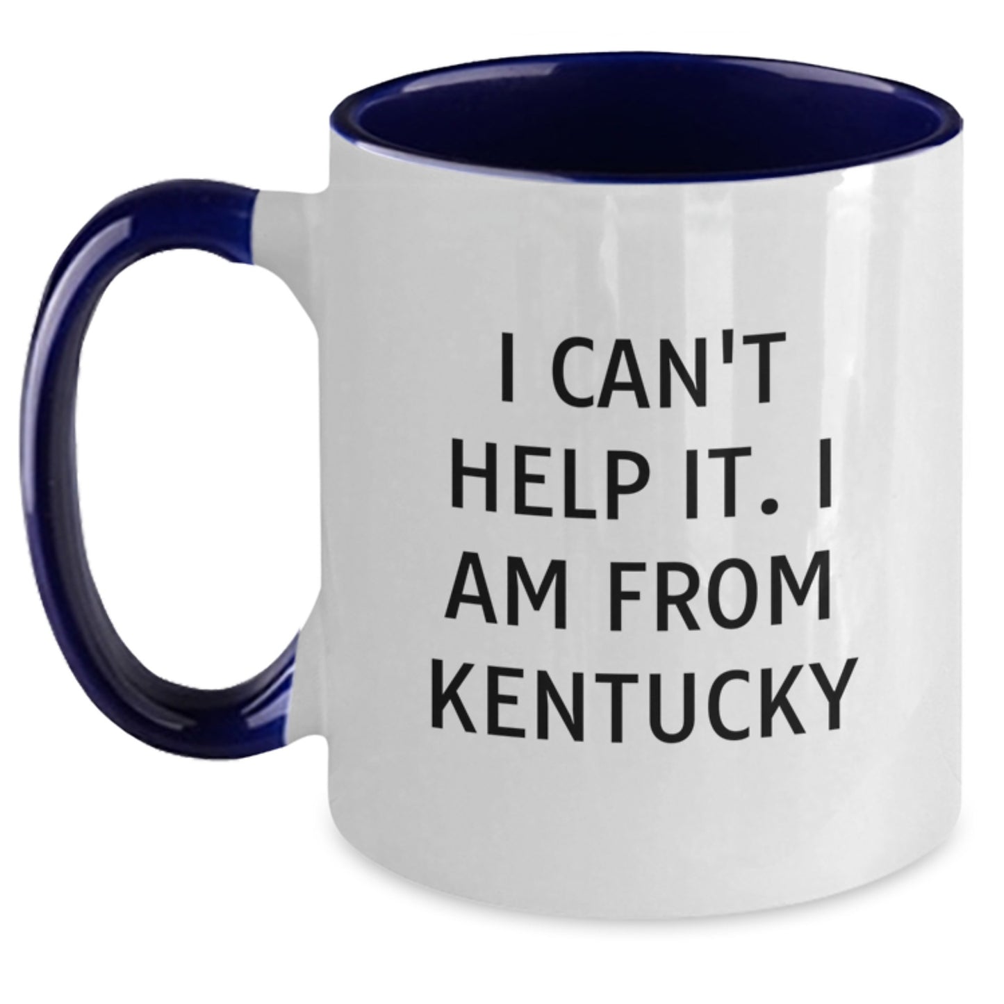 Kentucky Proud Gifts from Friends - Funny Two Tone Coffee Mug with 'I Can't Help It. I Am From Kentucky' Quote for Graduation - Main
