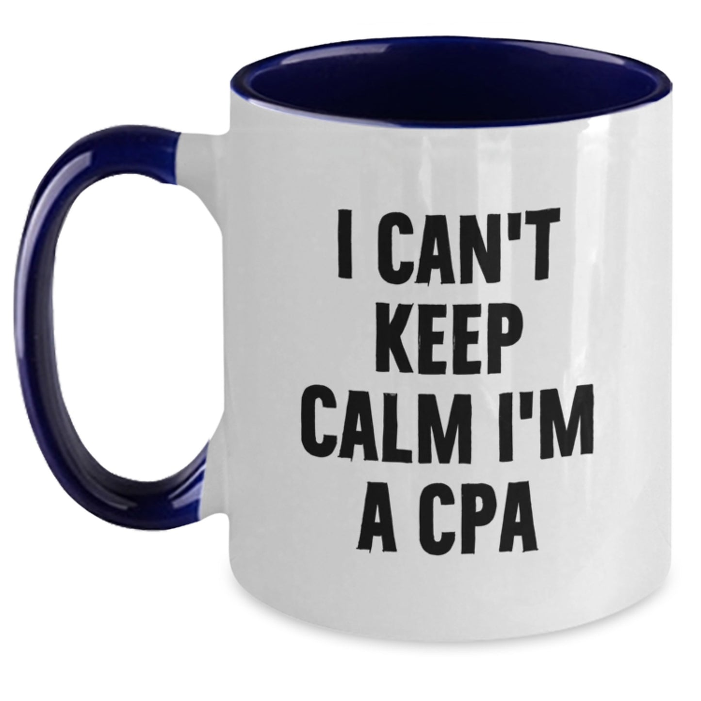 Funny Gifts for CPA Enthusiasts, I Can't Keep Calm I'm A CPA Two Tone Coffee Mug for Men or Women Friends - Main