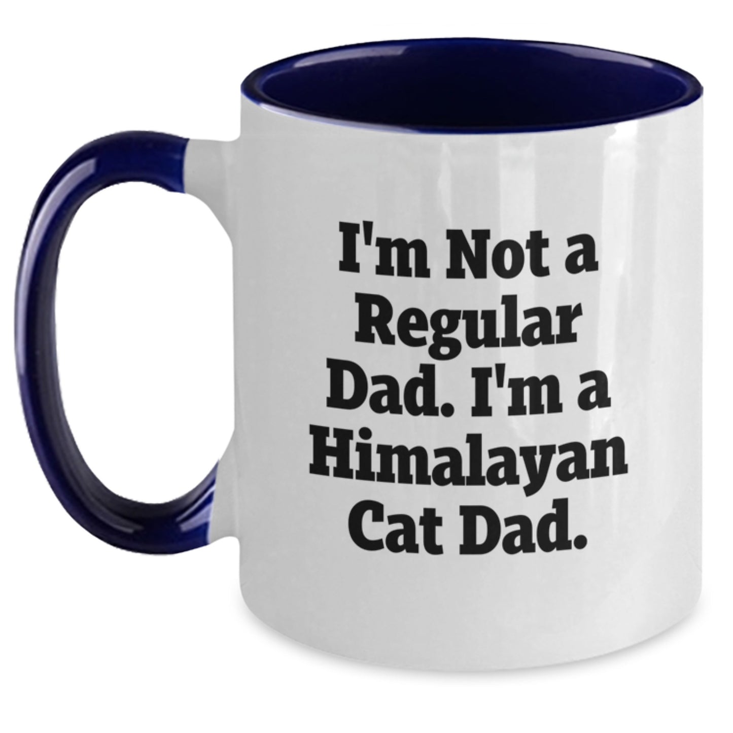 Funny Himalayan Cat Dad Gifts for Men - I'm Not A Regular Dad. I'm A Himalayan Cat Dad. Two Tone Coffee Mug, Gifts from Dad to Family, Friends or Coworkers - Main