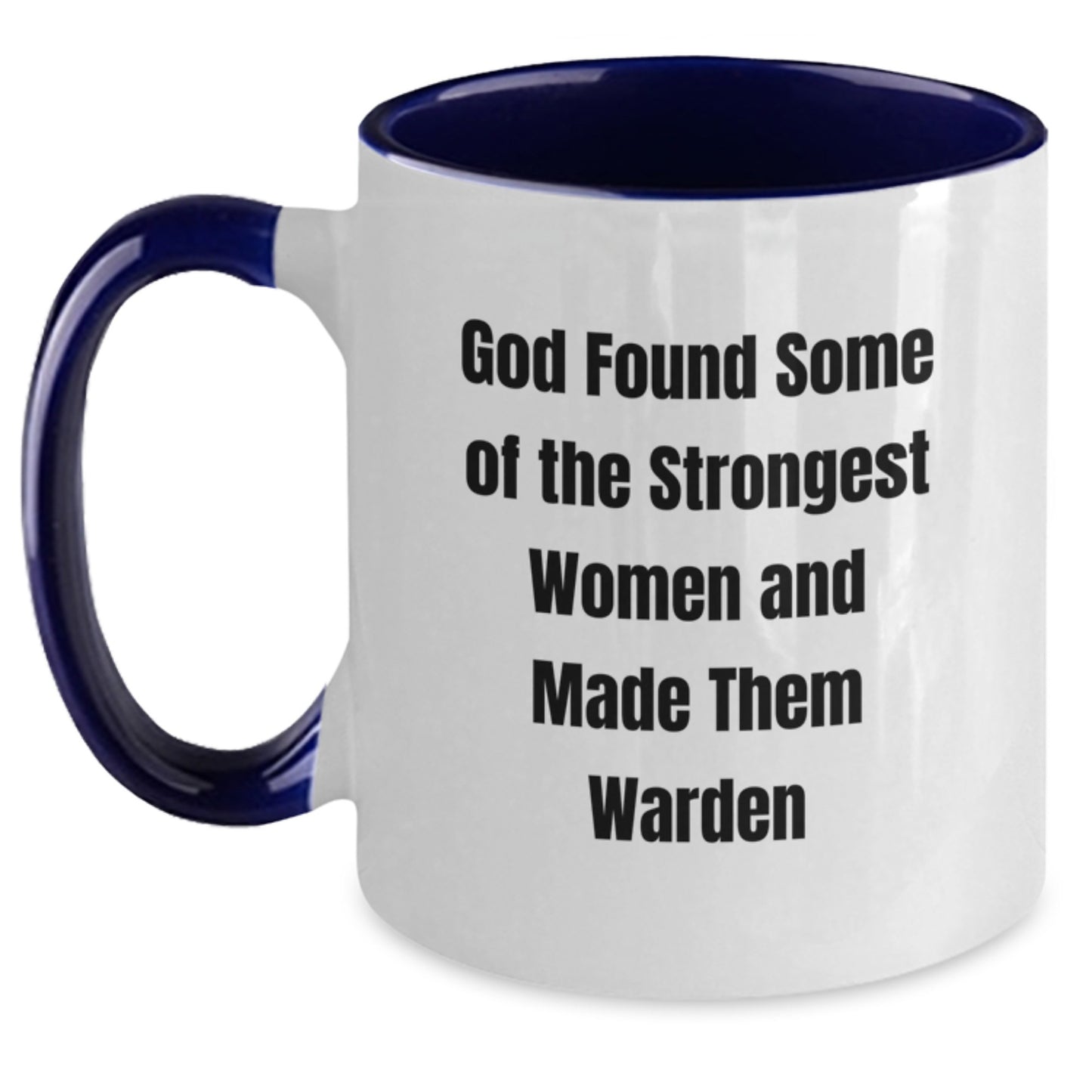 Warden Gifts, Funny Two Tone Coffee Mug, God Found Strong Warden, Inspirational Graduation Gifts from Men, For Warden - Main