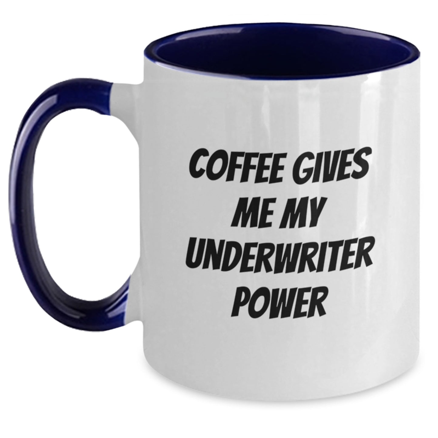 Underwriter Gifts - Funny Coffee Mug for Underwriter Graduation, Gifts from Friends, Gifts for Underwriter, 'Coffee Gives Me My Underwriter Power' - Two Tone Ceramic Mug - Main