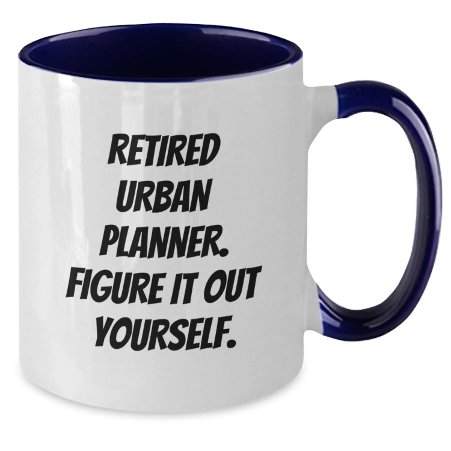 Urban Planner Gifts, Funny Quote Coffee Mugs, Retired Urban Planner Figure It Out Yourself, Graduation Unique Gifts for Men, Women, Friends, Coworkers, Family - Additional